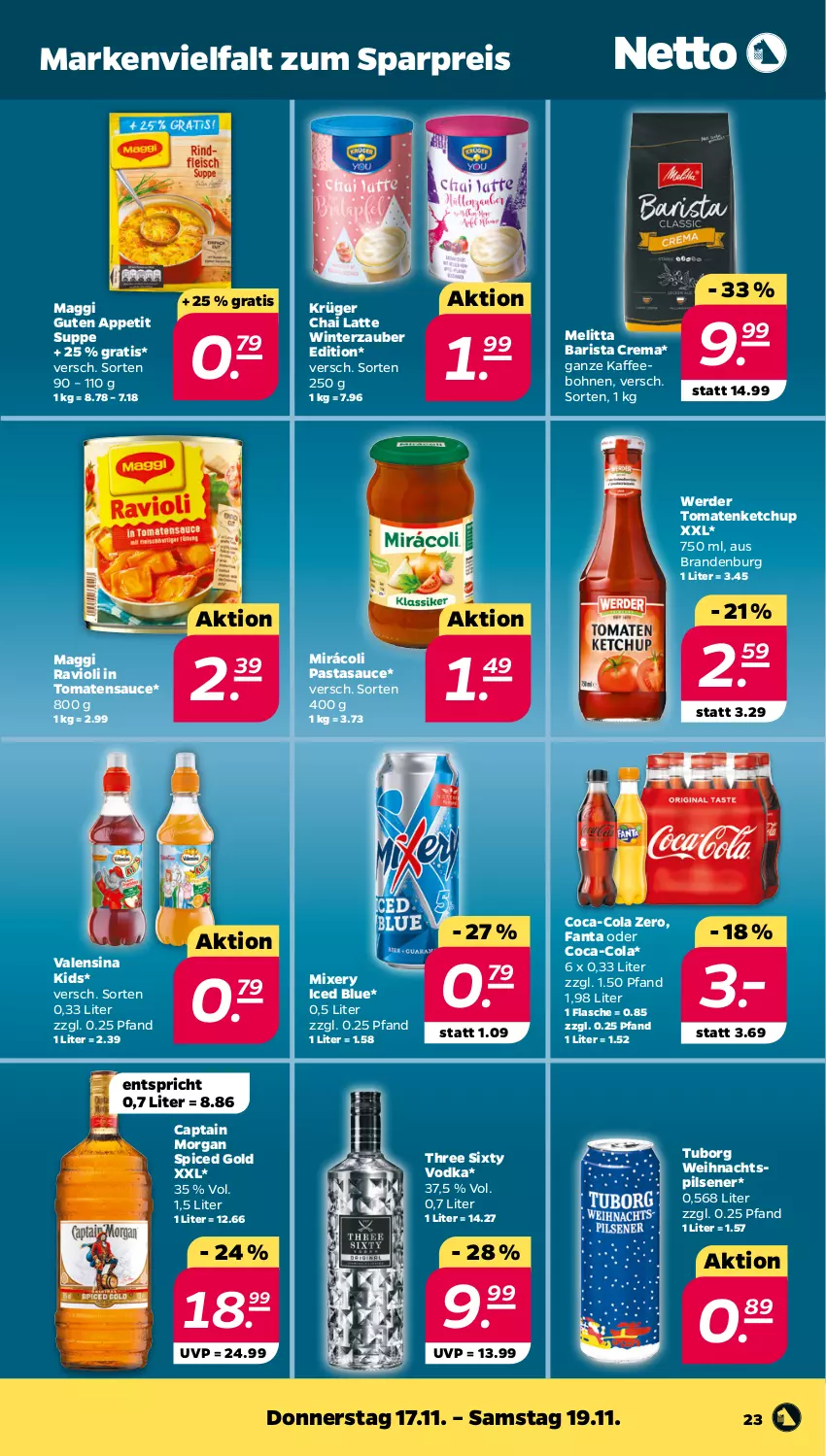 Aktueller Prospekt Netto - Woche 46 - von 14.11 bis 19.11.2022 - strona 23 - produkty: bohne, bohnen, Cap, captain morgan, coca-cola, cola, eis, erde, fanta, fanta oder, flasche, kaffee, kaffeebohnen, ketchup, krüger, latte, maggi, melitta, Mirácoli, Mixer, mixery, pasta, pils, pilsener, ravioli, reis, sauce, suppe, Three Sixty, Ti, tomate, tomaten, tomatenketchup, tomatensauce, valensina, vodka