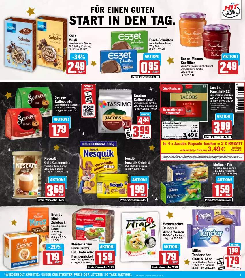 Aktueller Prospekt Hit - Wochenprospekt - von 09.12 bis 14.12.2024 - strona 3 - produkty: bio, bonne maman, brandt, Brei, brot, Cap, cappuccino, cin, coupon, coupons, eis, Eiweißbrot, espresso, frucht, gin, jacobs, kaffee, kaffeekapseln, kaffeepads, kölln, konfitüre, mac, mam, Meßmer, mestemacher, milka, müsli, Nescafé, nescafé gold, nespresso, nesquik, nestlé, Pumpernickel, reis, schnitten, senseo, sim, sofort-rabatt, tassimo, tee, tender, Ti, Tiere, wrap, wraps, ZTE, zucker