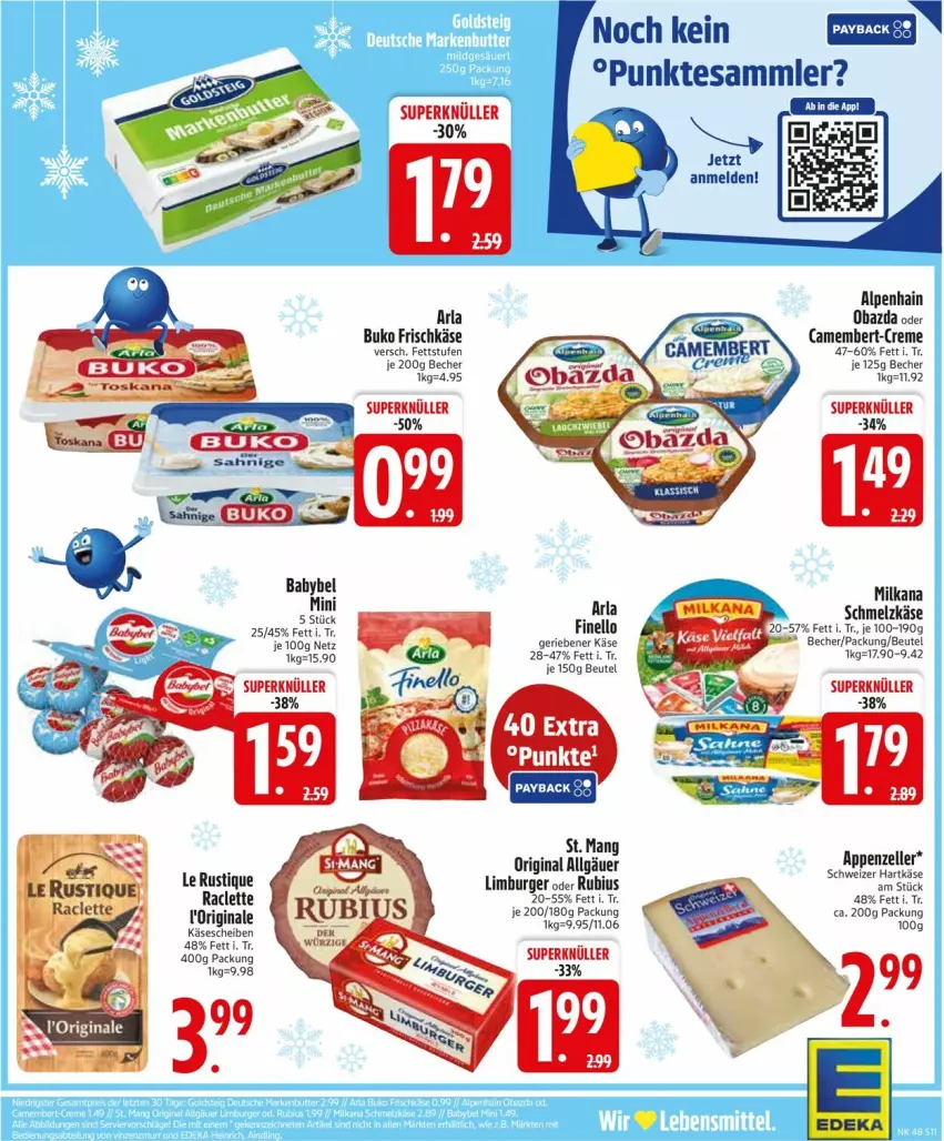 Aktueller Prospekt Edeka - Prospekte - von 24.11 bis 29.11.2025 - strona 13 - produkty: Alpenhain, appenzeller, arla, arla buko, babybel, Becher, beutel, Buko, burger, camembert, creme, deka, elle, finello, frischkäse, gin, hartkäse, Käse, käsescheiben, LG, Limburger, milka, milkana, obazda, payback, Rubius, Schmelzkäse, schweizer hartkäse, St. Mang, tesa, Ti, Yo