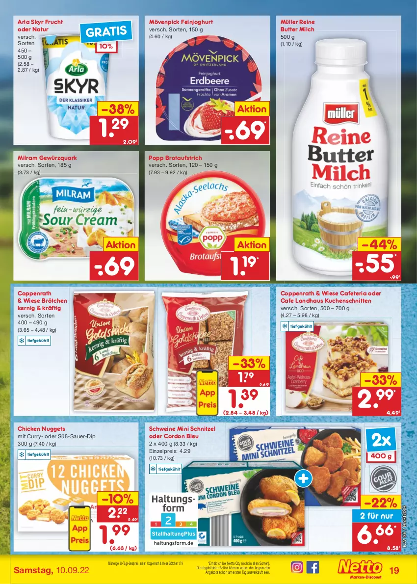 Aktueller Prospekt Netto Marken-Discount - Filial-Angebote - von 05.09 bis 10.09.2022 - strona 19 - produkty: angebot, arla, arla skyr, auer, aufstrich, bestpreis, brot, brotaufstrich, brötchen, butter, chicken nuggets, coppenrath, cordon bleu, curry, dip, eis, feinjoghurt, frucht, gewürz, gewürzquark, joghur, joghurt, kuchen, Kuchenschnitte, milch, milram, mövenpick, Müller, natur, nuggets, Popp, quark, reis, Ria, schnitten, schnitzel, schwein, schweine, Skyr, Ti, wein, weine, ZTE