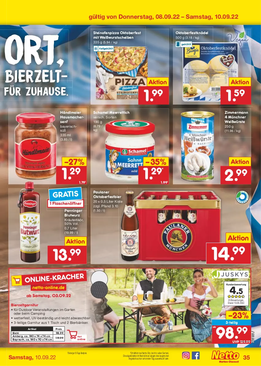 Aktueller Prospekt Netto Marken-Discount - Filial-Angebote - von 05.09 bis 10.09.2022 - strona 35 - produkty: Amber, angebot, bestpreis, bier, Bierzeltgarnitur, eis, flasche, flaschenöffner, garnitur, Garten, händlmaier, Hausmacher, Knödel, kräuter, kräuterlikör, likör, mac, meerrettich, Ofen, Paula, paulaner, Penninger Blutwurz, pizza, reis, Rettich, schamel, senf, steinofen, Ti, tisch, Weißwurst, wurst, Zelt, ZTE