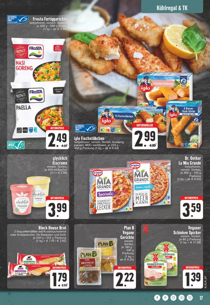 Aktueller Prospekt E Center - Angebote der Woche - von 08.05 bis 13.05.2023 - strona 17 - produkty: aktionspreis, backofen, backofen und, baguette, brot, butter, creme, eis, eiscreme, fisch, fischstäbchen, frosta, grill, iglo, knoblauch, Knoblauchcreme, kräuter, kräuterbutter, kühlregal, mit knoblauch, oder kräuter, Ofen, regal, reis, sac, Stier, Ti, Yo, ZTE