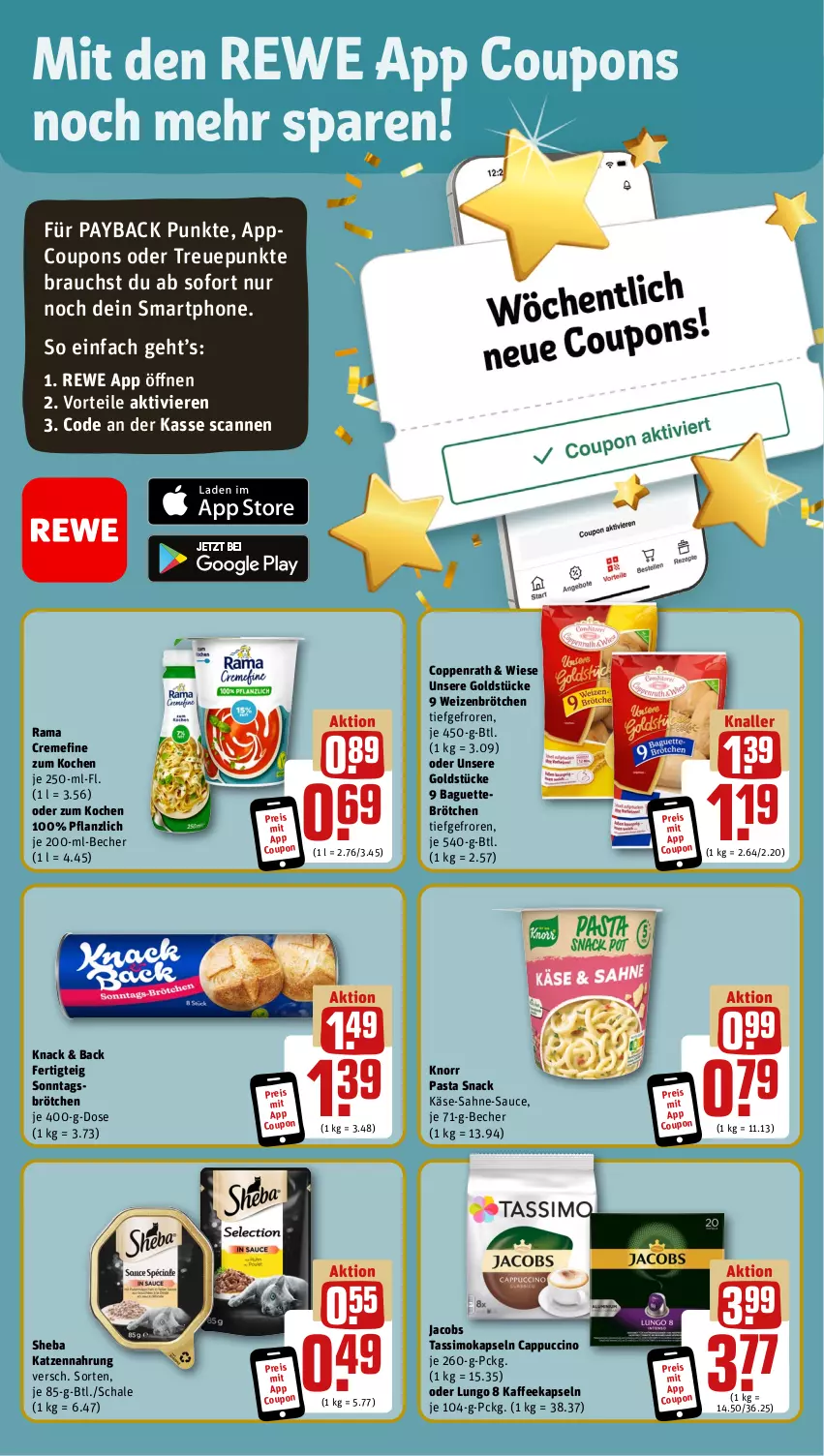 Aktueller Prospekt Rewe - Prospekte - von 18.12 bis 23.12.2023 - strona 3 - produkty: baguette, Becher, brötchen, Cap, cappuccino, cin, coppenrath, coupon, coupons, creme, eis, Goldstücke, jacobs, jacobs tassimo, kaffee, kaffeekapseln, Käse, katzennahrung, knorr, knorr pasta, lungo, pasta, pasta snack, payback, rama, rama cremefine, Rauch, reis, sahne, sauce, Schal, Schale, sheba, sim, smartphone, snack, Sonntagsbrötchen, tassimo, Ti, weizenbrötchen