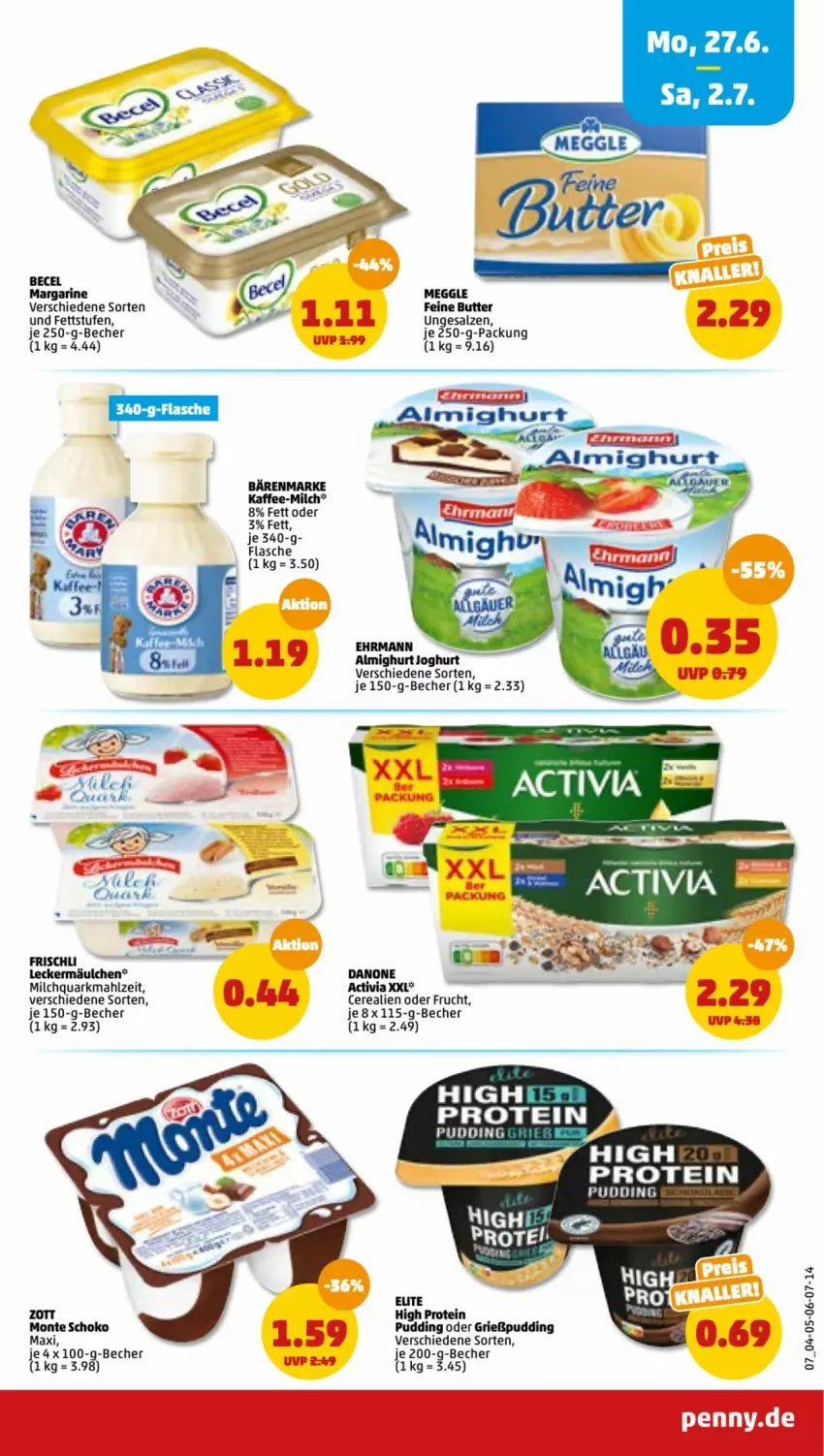 Aktueller Prospekt Penny - Prospekte - von 27.06 bis 02.07.2022 - strona 7 - produkty: activia, almighur, almighurt, becel, Becher, butter, cerealien, danone, danone activia, ehrmann, flasche, frischli, frucht, Grießpudding, je 250-g-packung, joghur, joghurt, kaffee, leckermäulchen, margarine, meggle, milch, monte, pudding, quark, salz, schoko, Ti