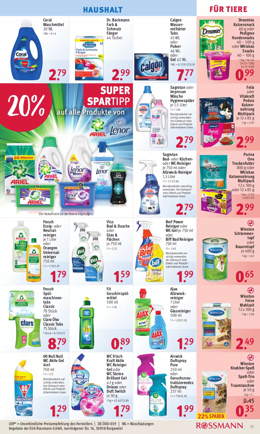 Aktueller Prospekt Rossmann - Prospekte - von 16.05 bis 20.05.2022 - strona 11 - produkty: airwick, ajax, aktiv gel, allzweckreiniger, angebot, angebote, auer, Bad, Bau, Bauer, biff, bio, biozidprodukte, Bref, bref power, calgon, Coral, Dr. Beckmann, dreamies, Duftspray, dusche, eis, elle, essig, felix, Frosch, geschirr, geschirrspülmittel, Glasreiniger, hundesnack, hundesnacks, hygienespüler, katzennahrung, katzensnack, kraft, küche, Küchen, LG, orange, orangen, pedigree, purina, Rauch, reiniger, reiniger gel, reis, resa, rwe, sagrotan, snack, snacks, spartipp, spülmaschinen, spülmaschinentabs, spülmittel, Tasche, taschen, teller, Ti, Tiere, topf, trockenfutter, tücher, vita, vitakraft, waschmittel, wasser, wasserenthärter, Wasserenthärter Tabs, wc frisch, WC Frisch Kraft Aktiv, wc-gel, wc-reiniger, weck, wedel, whiskas, WICK