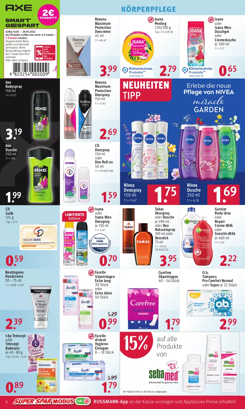 Aktueller Prospekt Rossmann - Prospekte - von 16.05 bis 20.05.2022 - strona 8 - produkty: axe, Bad, body, bodyspray, carefree, coupon, creme, cremedusche, deo, deo roll-on, Deocreme, deospray, deospray 150 ml, Deostick, dusche, duschgel, eis, elle, Facelle, garnier, handcreme, isana, körperpflege, natur, natura, neuheit, neutrogena, nivea, O.b., oder deo roll-on, Peeling, reis, rexona, roll-on, salz, sana, Seife, slip, slipeinlagen, Tampon, tampons, Ti, Tiere