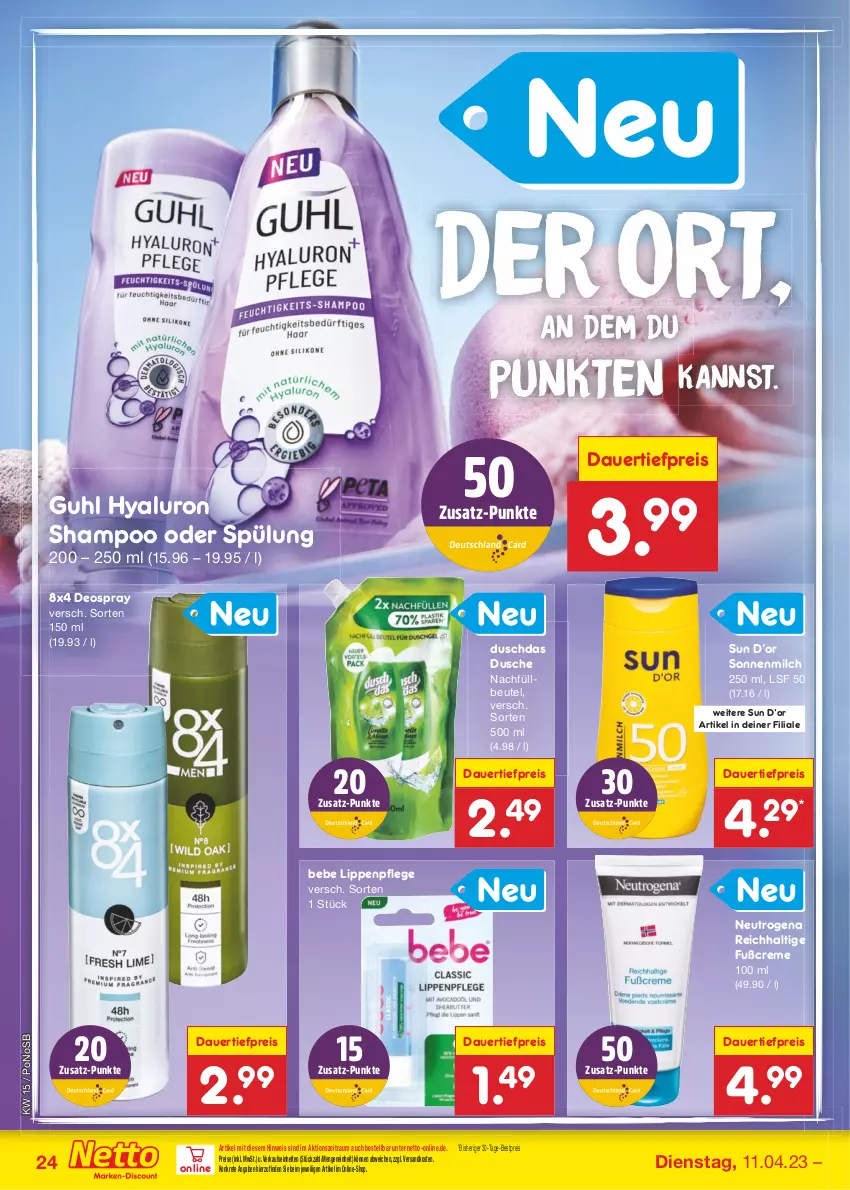 Aktueller Prospekt Netto Marken-Discount - Filial-Angebote - von 11.04 bis 15.04.2023 - strona 24 - produkty: auer, Bebe, bestpreis, beutel, creme, dauertiefpreis, deo, deospray, duschdas, dusche, eis, Guhl, hyaluron, Lippenpflege, milch, ndk, neutrogena, reis, shampoo, shampoo oder spülung, sonnenmilch, spülung, Ti, tiefpreis