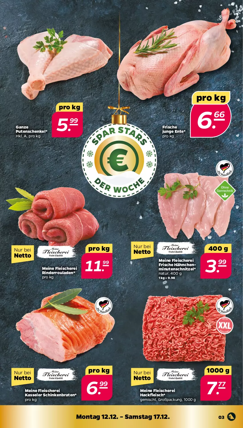 Aktueller Prospekt Netto - Woche 50 - von 12.12 bis 17.12.2022 - strona 3 - produkty: braten, eis, ente, fleisch, Fleischerei, Frische Hähnchen, hackfleisch, henkel, kasseler, minutenschnitzel, natur, pute, rind, rinder, Rinderroulade, rinderrouladen, rouladen, schenkel, Schere, schinken, schinkenbraten, schnitzel