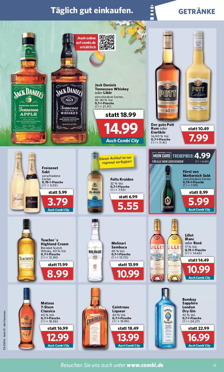 Aktueller Prospekt Combi - Prospekte - von 04.04 bis 09.04.2022 - strona 19 - produkty: blended scotch, blended scotch whisky, bombay sapphire, dry gin, eier, eierlikör, eis, flasche, freixenet, fürst von metternich, getränk, getränke, gin, jack daniel, jack daniels, likör, lillet, liqueur, london dry, london dry gin, Metaxa, Mett, metternich, Molinari, reis, rum, sambuca, sapphire, scotch, scotch whisky, sekt, tennessee whiskey, Ti, whiskey, whisky