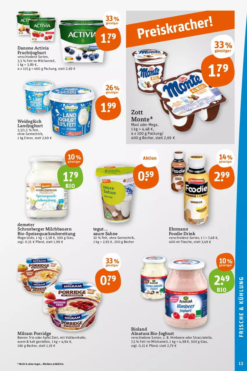 Aktueller Prospekt Tegut - Angebote der Woche - von 03.07 bis 08.07.2023 - strona 15 - produkty: ACC, activia, apfel, auer, Bau, Bauer, Becher, beere, beeren, Berger, bio, bio-joghurt, bioland, danone, danone activia, drink, ehrmann, eimer, eis, ente, flasche, frucht, fruchtjoghurt, hafer, himbeer, himbeere, joghur, joghurt, korn, landjoghurt, milch, milram, monte, natur, natura, porridge, quark, sahne, speisequark, Ti, zott, Zott Monte