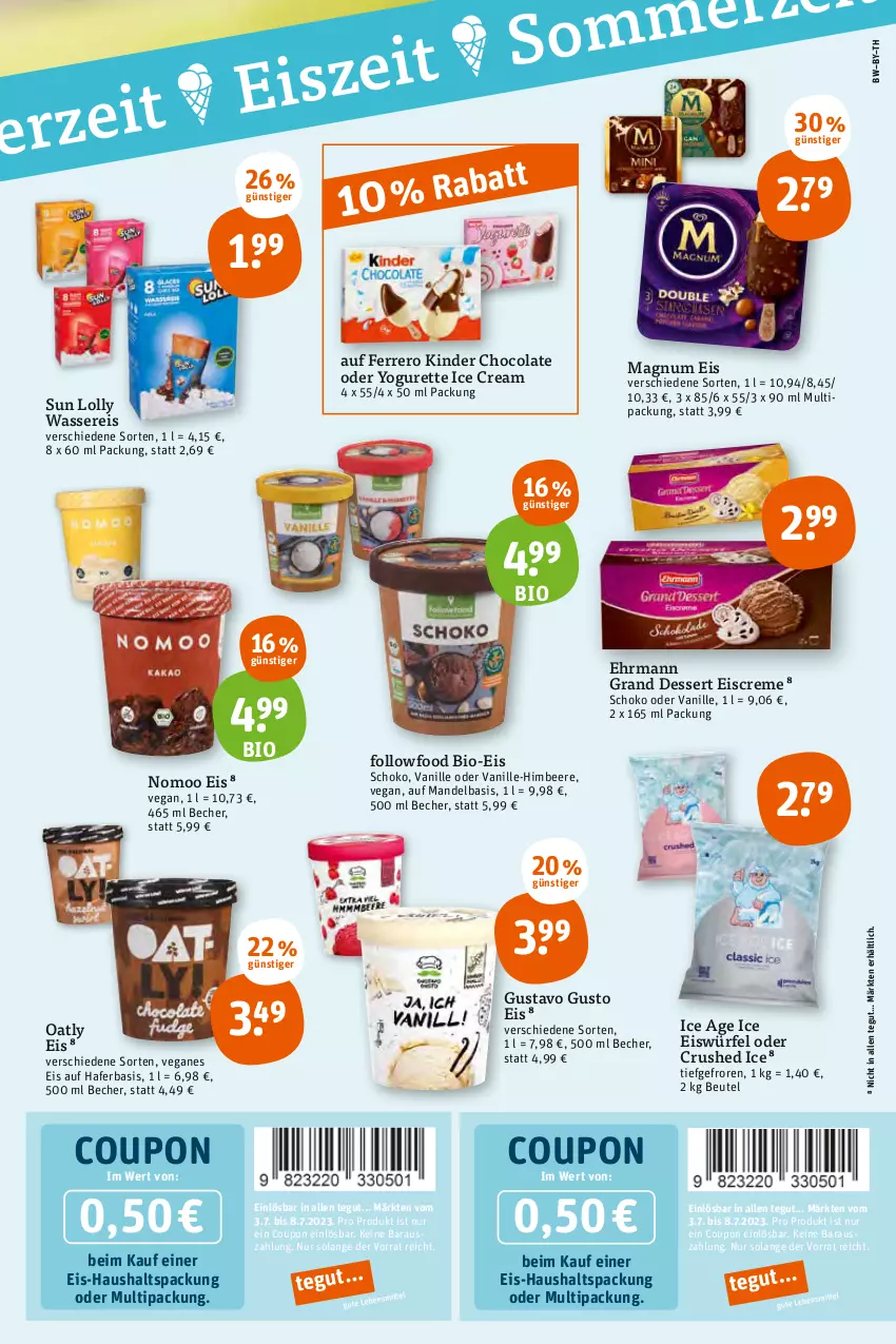 Aktueller Prospekt Tegut - Angebote der Woche - von 03.07 bis 08.07.2023 - strona 21 - produkty: Becher, beere, beutel, bio, cola, coupon, creme, crushed ice, dessert, ehrmann, Ehrmann Grand Dessert, eis, eiscreme, eiswürfel, ferrero, hafer, himbeer, himbeere, Kinder, magnum, mandel, oder yogurette, reis, schoko, Ti, vanille, Veganes Eis, wasser, wassereis, würfel, Yo, yogurette