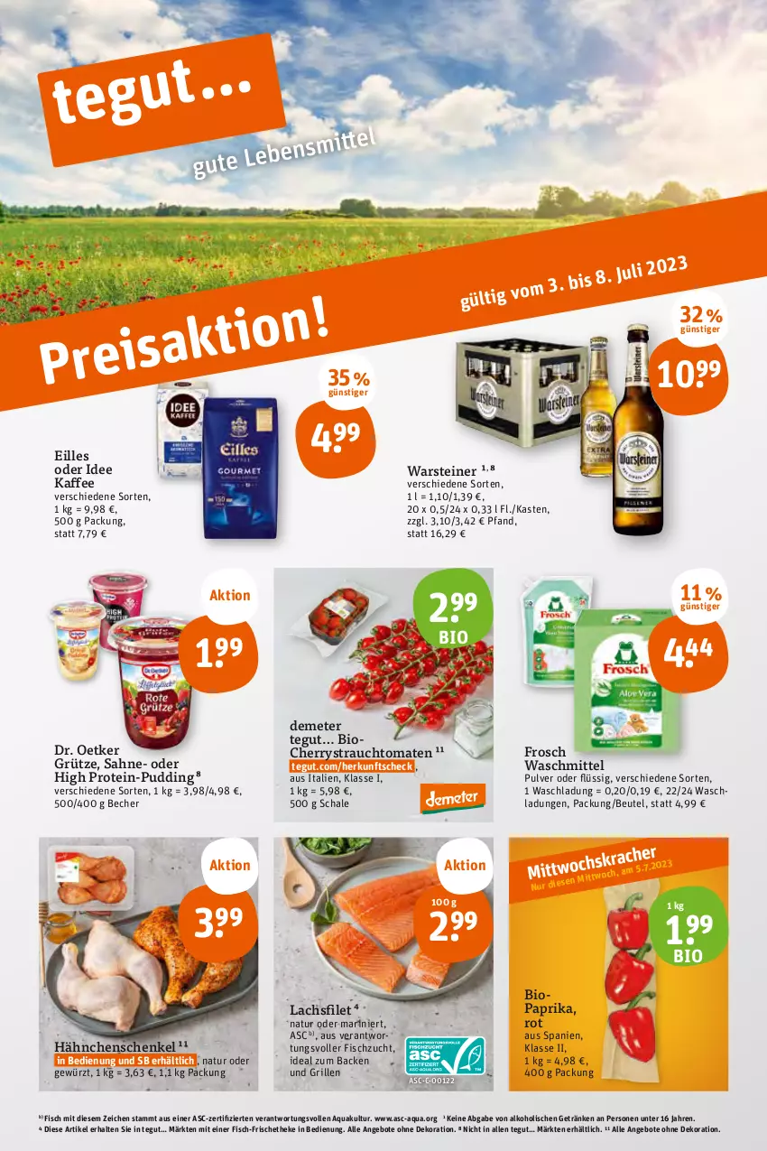 Aktueller Prospekt Tegut - Angebote der Woche - von 03.07 bis 08.07.2023 - strona 3 - produkty: alkohol, angebot, angebote, aqua, Becher, beutel, bio, dekoration, Dr. Oetker, filet, fisch, Frosch, getränk, getränke, gewürz, grill, grütze, hähnchenschenkel, henkel, kaffee, lachs, lachsfilet, natur, paprika, pudding, Rauch, sahne, Schal, Schale, schenkel, steiner, strauchtomaten, Ti, tomate, tomaten, warsteiner, waschmittel