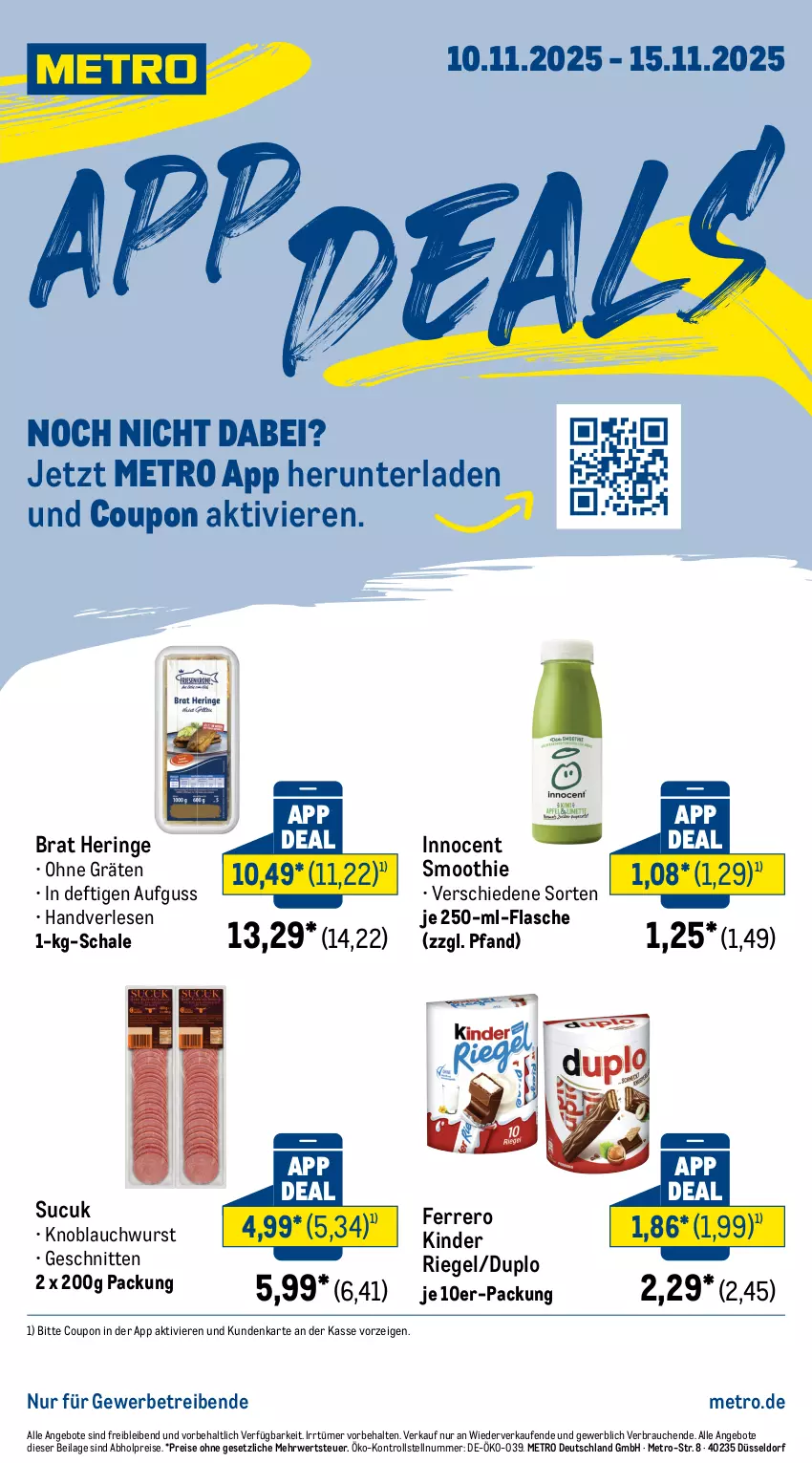 Aktueller Prospekt Metro - App-Deals - von 10.11 bis 15.11.2025 - strona 1 - produkty: abholpreise, angebot, angebote, coupon, duplo, eis, ferrero, flasche, hering, ilag, Innocent, Kinder, kinder riegel, knoblauch, Metro, Rauch, reis, riegel, ring, rwe, Schal, Schale, schnitten, smoothie, Sucuk, Ti, wurst