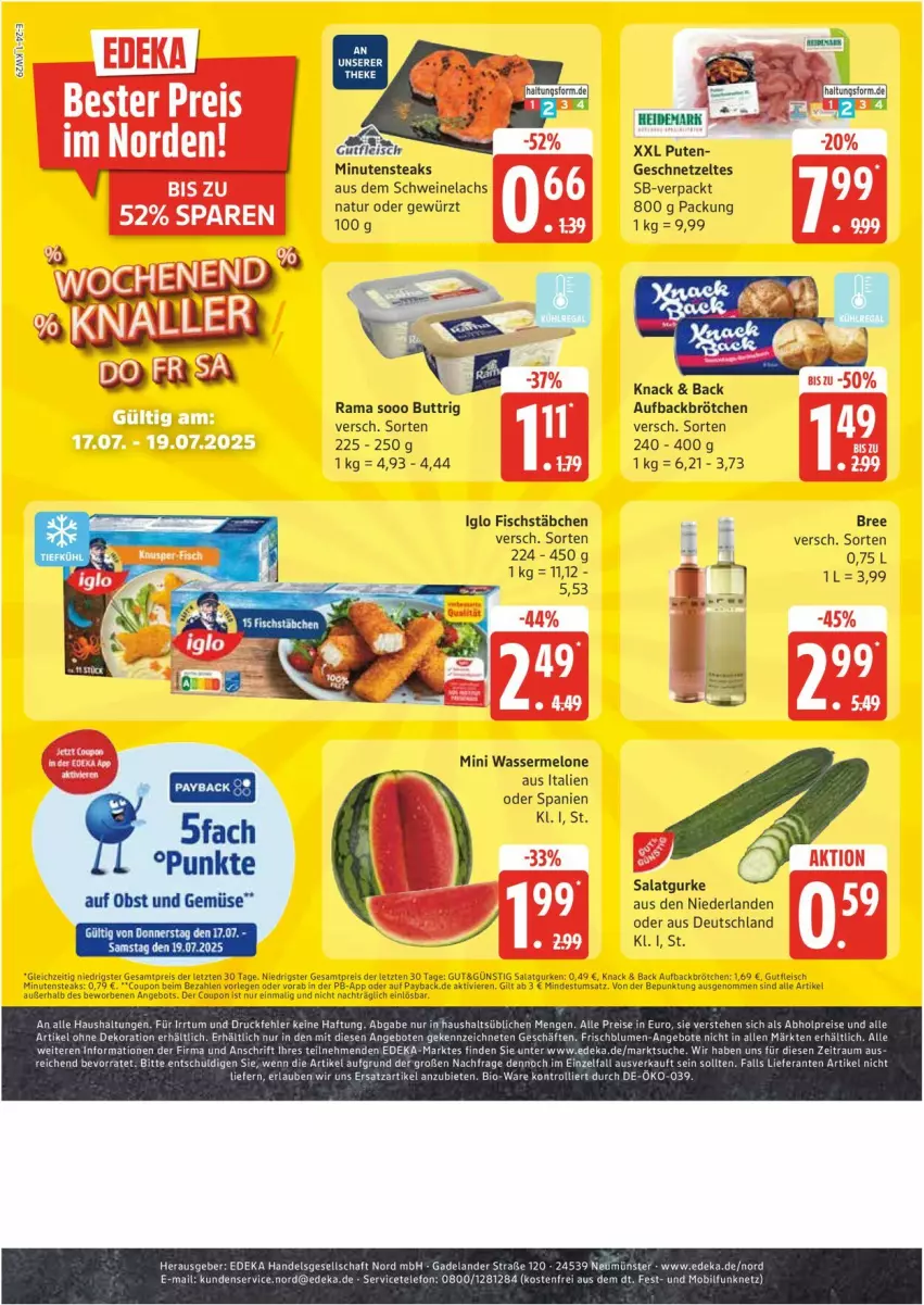 Aktueller Prospekt Edeka - Prospekte - von 14.07 bis 19.07.2025 - strona 24 - produkty: abholpreise, alle artikel ohne dekoration, angebot, angebote, bio, blume, blumen, bree, brötchen, coupon, deka, dekoration, eis, Elan, fisch, fischstäbchen, fleisch, geschnetzeltes, gewürz, gurke, gurken, gutfleisch, iglo, lachs, melone, minutensteaks, natur, obst, Obst und Gemüse, pute, rama, reis, salat, Salatgurke, salatgurken, schwein, schweine, Schweinelachs, steak, steaks, telefon, Ti, trolli, und gemüse, wasser, wassermelone, wein, weine, Zelt, ZTE
