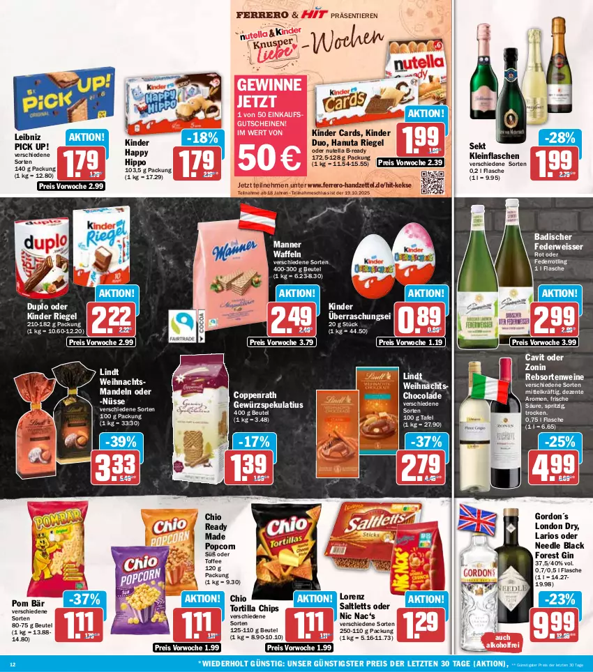 Aktueller Prospekt Hit - Wochenprospekt - von 06.10 bis 11.10.2025 - strona 12 - produkty: alkohol, Bad, beutel, black forest, chips, cola, coppenrath, duplo, eis, ente, ferrero, flasche, gewürz, gin, gordon, gutschein, gutscheine, hanuta, hipp, keks, kekse, Kinder, kinder riegel, lack, leibniz, lindt, london dry, lorenz, mandel, mandeln, Manner, nutella, Pick Up!, popcorn, rebsortenweine, reis, riegel, rwe, saltletts, sekt, Ti, Tiere, tortilla, Tortilla Chips, waffeln, wein, weine, zonin, ZTE