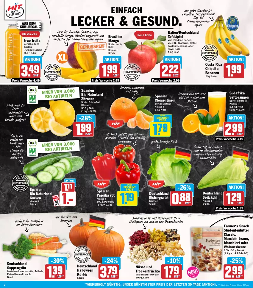 Aktueller Prospekt Hit - Wochenprospekt - von 06.10 bis 11.10.2025 - strona 2 - produkty: auer, aus dem kühlregal, banane, bananen, beutel, bio, braten, braun, chiquita, clementinen, curry, discount, eintöpfe, eis, eisbergsalat, elle, ente, flasche, frucht, früchte, früchten, glasflasche, grill, gurke, gurken, kühlregal, Kürbis, mandel, mandeln, mango, natur, naturland, nuss, Ofen, orange, orangen, paprika, paprika rot, petersilie, regal, reis, rwe, saft, Saftorangen, salat, Schal, Schale, smoothie, smoothies, snack, spitzkohl, studentenfutter, suppe, suppen, tafeläpfel, Ti, Trockenfrüchte, true fruits, walnuss, walnusskerne, zitrone, zitronen, ZTE, zucker
