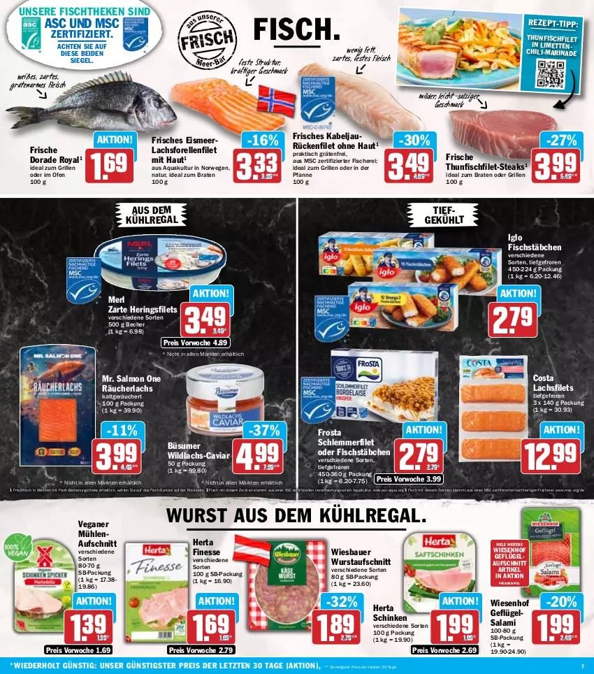 Aktueller Prospekt Hit - Wochenprospekt - von 06.10 bis 11.10.2025 - strona 7 - produkty: aqua, auer, aufschnitt, aus dem kühlregal, Bau, Bauer, Becher, braten, Caviar, chili, Dorade, dorade royal, eis, elle, filet, filets, finesse, fisch, fische, Fischer, fischstäbchen, fischtheke, fleisch, forelle, frischfisch, frosta, Geflügel, grill, hering, Herings, heringsfilets, herta, herta finesse, ideal zum braten, ideal zum grillen, iglo, kühlregal, lachs, lachsfilet, lachsfilets, limette, limetten, mac, marinade, merl, Mett, metten, natur, Ofen, pfanne, Räucherlachs, regal, reis, rel, ring, rwe, salami, salz, Schere, schinken, schlemmerfilet, steak, steaks, thunfisch, Ti, tisch, wiesbauer, wiesenhof, Wild, wildlachs, wurst, ZTE