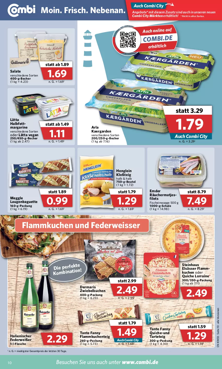 Aktueller Prospekt Combi - Prospekte - von 15.08 bis 20.08.2022 - strona 10 - produkty: angebot, angebote, arla, baguette, Becher, beutel, eis, ente, filet, filets, fisch, fische, flammkuchen, Flammkuchenteig, flasche, henglein, kuchen, lamm, lätta, margarine, matjes, Matjesfilet, matjesfilets, meggle, Quiche, reis, rwe, salat, salate, Schal, Schale, steinhaus, tante fanny, Waage, ZTE, zwiebel