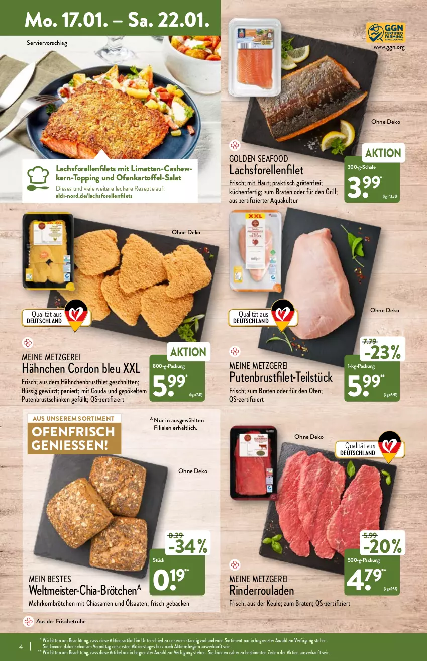 Aktueller Prospekt Aldi Nord - Aldi-Vorschau - von 17.01 bis 22.01.2022 - strona 4 - produkty: aldi, aqua, braten, brötchen, brustfilet, Cashew, chia, cordon bleu, eis, elle, filet, filets, forelle, geback, gewürz, gin, gouda, grill, hähnchenbrust, hähnchenbrustfilet, kartoffel, korn, küche, Küchen, lachs, limette, limetten, mehrkornbrötchen, Meister, Mett, metten, mit gouda, Ofen, pute, putenbrust, putenbrustfilet, rel, rezept, rezepte, rind, rinder, Rinderroulade, rinderrouladen, rouladen, salat, Schal, Schale, schinken, schnitten, Ti, tisch, ZTE