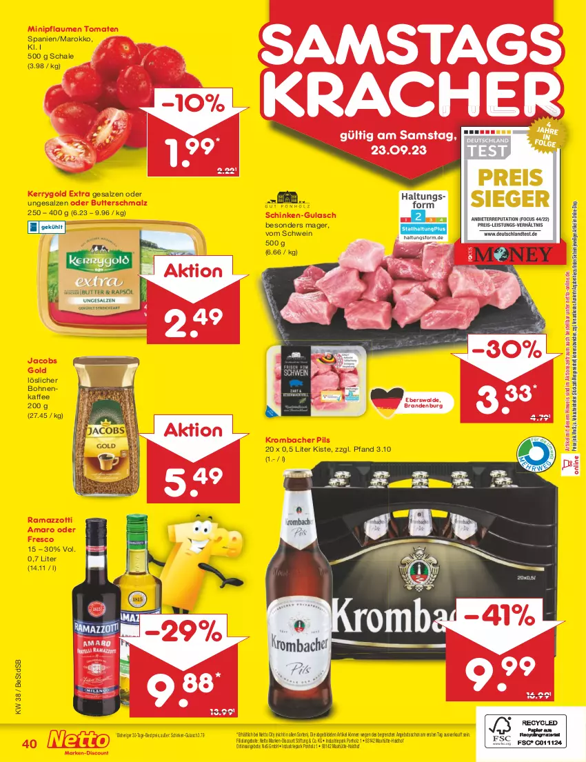 Aktueller Prospekt Netto Marken-Discount - Filial-Angebote - von 18.09 bis 23.09.2023 - strona 46 - produkty: amaro, angebot, angebote, bestpreis, bohne, bohnen, bohnenkaffee, butter, Butterschmalz, discount, eis, gulasch, Holz, jacobs, Jacobs Gold, kaffee, kerrygold, kerrygold extra, kracher, krombache, krombacher, krombacher pils, löslicher bohnenkaffee, malz, marken-discount, ndk, pflaume, pflaumen, pils, rama, ramazzott, ramazzotti, reis, salz, Schal, Schale, schinken, Schmalz, schwein, Ti, tomate, tomaten, wein, zott, ZTE