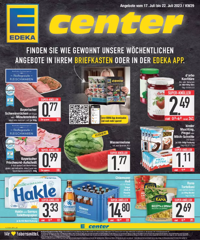 Aktueller Prospekt E Center - Angebote der Woche - von 17.07 bis 22.07.2023 - strona 1 - produkty: angebot, angebote, aufschnitt, beutel, bier, bierschinken, bio, brie, deka, eis, flasche, frischwurst-aufschnitt, hakle, Kinder, Kinder Maxi, kinder maxi king, konfitüre, lebensmittel, LG, mac, melone, milch, milch-schnitte, minutensteaks, natur, papier, pingui, Rana, reis, schinken, schwein, schweine, schweinerücken, steak, steaks, super-knüller, Ti, toilettenpapier, torte, tortelloni, wasser, wassermelone, wein, weine, wurst, ZTE