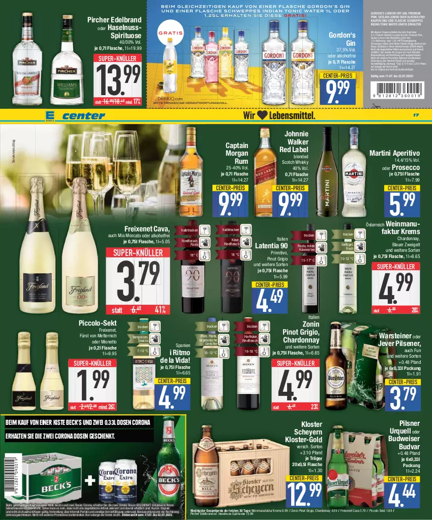 Aktueller Prospekt E Center - Angebote der Woche - von 17.07 bis 22.07.2023 - strona 17 - produkty: alkohol, auer, blauer zweigelt, blended scotch, blended scotch whisky, Brei, budweiser, Cap, captain morgan, Cava, chardonnay, corona, deka, ecco, eis, ente, Faktu, fisch, flasche, fleisch, freixenet, fürst von metternich, Geflügel, gin, gordon, hartkäse, haselnuss, jever, jever pilsener, johnnie walker, Käse, martini, Mett, metternich, mionetto, nuss, pasta, pils, pilsener, pilsner, pilsner urquell, pilze, Pinot, pinot grigio, pircher, primitivo, prosecco, reis, rind, rindfleisch, rum, scotch, scotch whisky, sekt, snack, snacks, steiner, super-knüller, Ti, Vegeta, vorspeise, warsteiner, wein, whisky, zonin, ZTE, Zweigelt