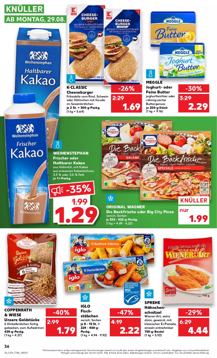 Aktueller Prospekt Kaufland - von 25.08 bis 31.08.2022 - strona 36 - produkty: angebot, beutel, bohne, bohnen, brötchen, burger, butter, coppenrath, dell, dinkelbrötchen, elle, fisch, fischstäbchen, geback, gewürz, gin, Goldstücke, gouda, Hähnchenschnitzel, iglo, joghur, joghurt, kakao, meggle, milch, mit gouda, nuss, original wagner, pizza, rind, schnitzel, schwein, sesam, Ti, vollmilch, wagner, weihenstephan, wein, wiener, ZTE