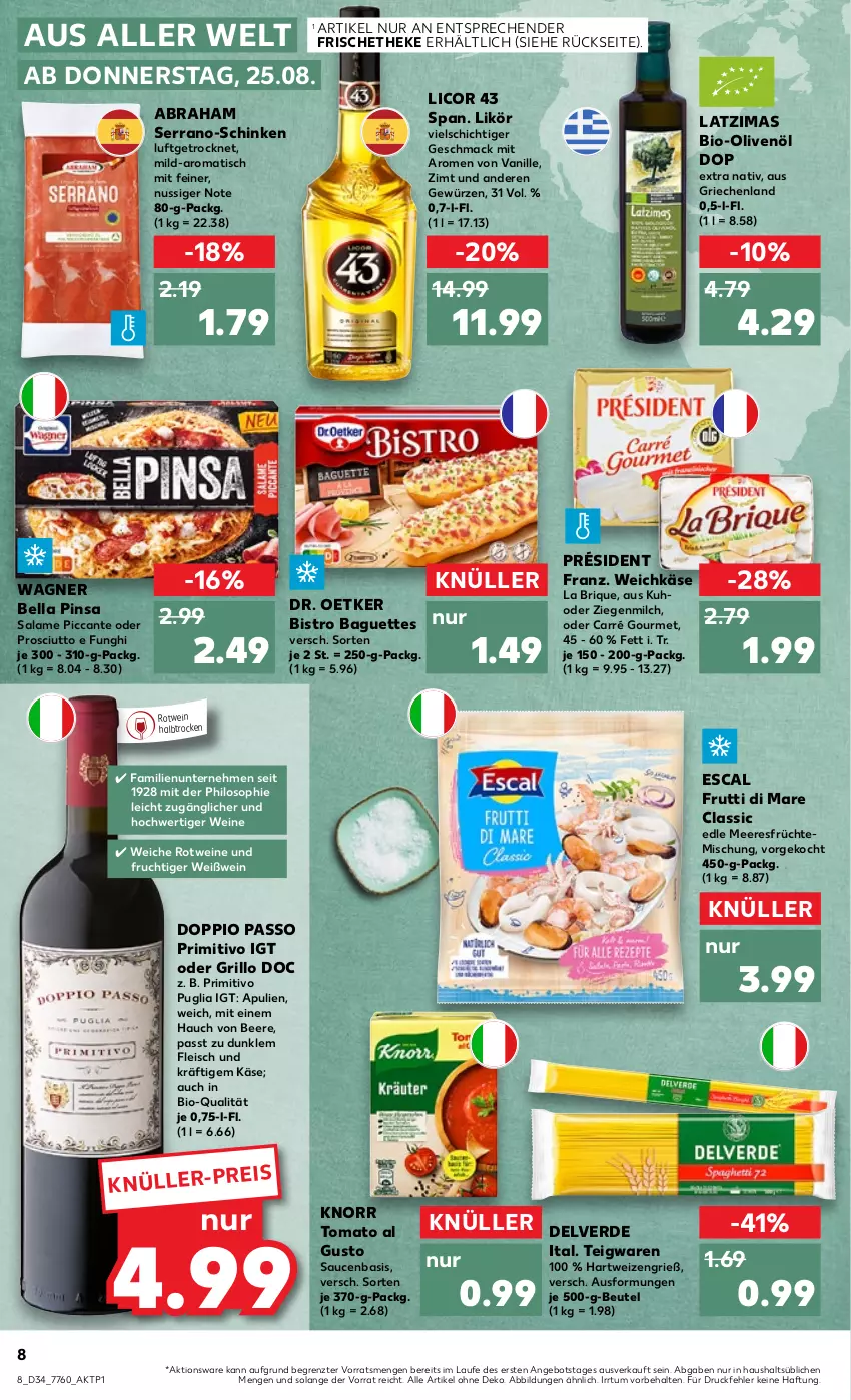 Aktueller Prospekt Kaufland - von 25.08 bis 31.08.2022 - strona 8 - produkty: angebot, baguette, baguettes, beere, beutel, bio, Bio-Olivenöl, Bistro Baguette, doppio passo, Dr. Oetker, eis, erde, escal, fleisch, frucht, früchte, frutti di mare, gewürz, grill, grillo, hartweizen, Käse, knorr, licor, licor 43, likör, mac, meeresfrüchte, milch, nuss, olive, oliven, olivenöl, passo, primitivo, prosciutto, rotwein, sauce, saucen, schinken, serrano, teigwaren, Ti, tisch, tomato al gusto, vanille, wagner, weichkäse, wein, weine, Weißwein, ZTE