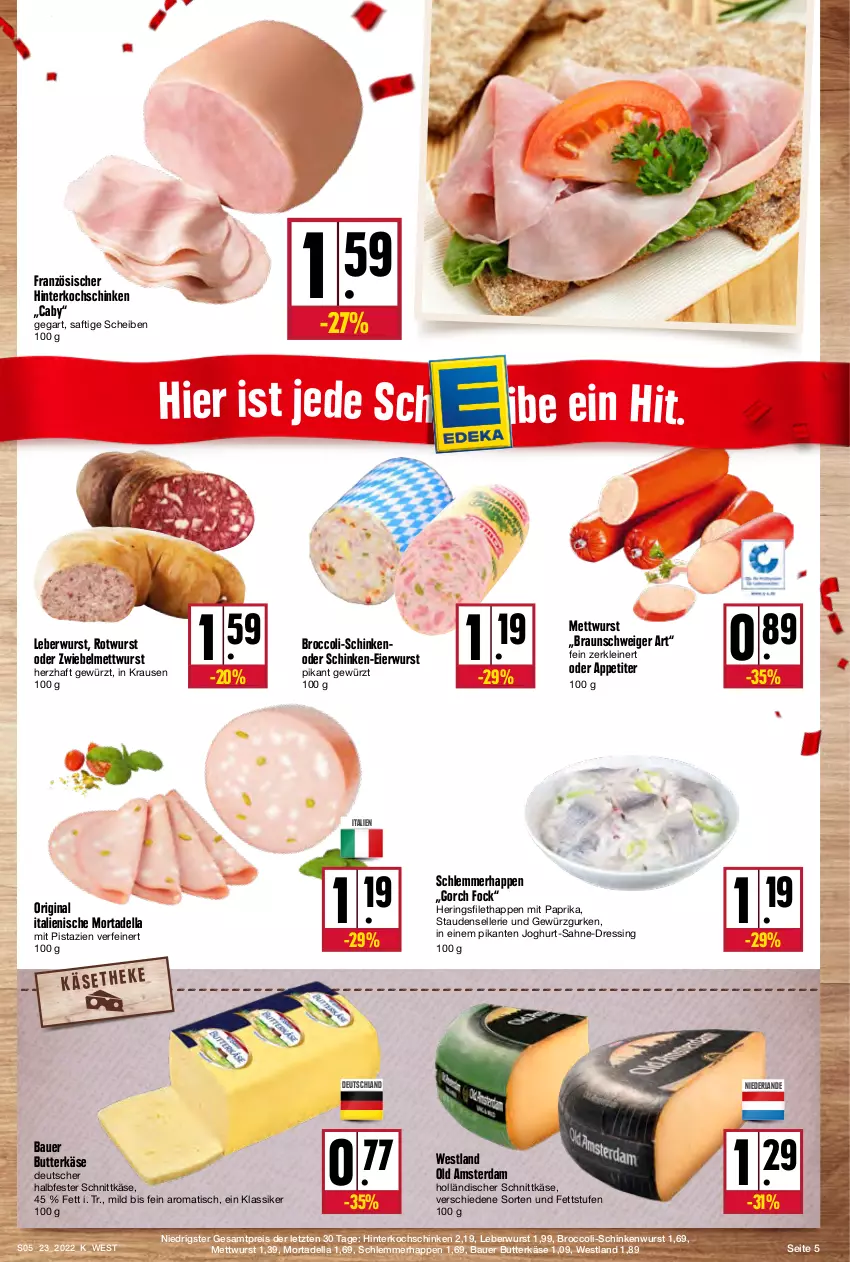 Aktueller Prospekt Kupsch - Angebote der Woche - von 07.06 bis 11.06.2022 - strona 5 - produkty: auer, Bau, Bauer, braun, broccoli, butter, butterkäse, dell, dressing, eier, eis, elle, filet, gewürz, Gewürzgurke, gewürzgurken, gin, gurke, gurken, halbfester schnittkäse, hering, Herings, hinterkochschinken, holländischer schnittkäse, joghur, joghurt, Käse, kochschinken, leberwurst, leine, Mett, mettwurst, mit paprika, mit pistazien, mortadella, Old Amsterdam, paprika, pistazien, reis, ring, Rotwurst, saft, sahne, schinken, schinkenwurst, schnittkäse, stauden, Ti, tisch, wurst, ZTE, zwiebel, zwiebelmettwurst