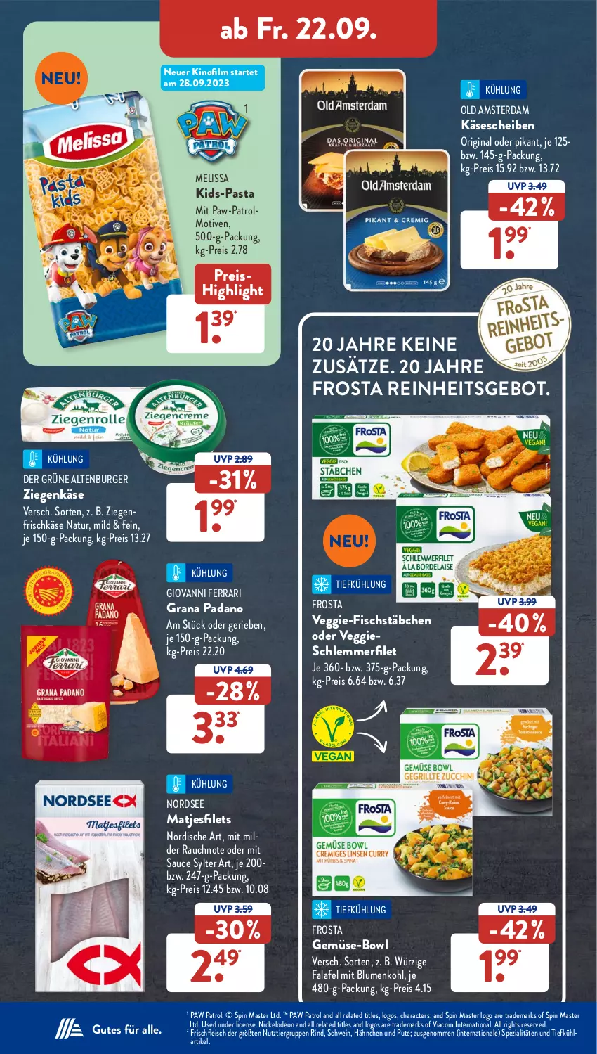 Aktueller Prospekt AldiSud - NÄCHSTE WOCHE - von 18.09 bis 23.09.2023 - strona 34 - produkty: altenburger, blume, blumen, blumenkohl, burger, deo, eis, Falafel, filet, filets, fisch, fischstäbchen, fleisch, frischkäse, frosta, gin, grana, grana padano, Käse, käsescheiben, matjes, Matjesfilet, matjesfilets, natur, Nordsee, Old Amsterdam, padano, pasta, Paw Patrol, pute, Rana, Rauch, reis, rel, rind, sauce, schlemmerfilet, schwein, Spezi, Sylter, Ti, veggie, wein, ziegenfrischkäse, ziegenkäse