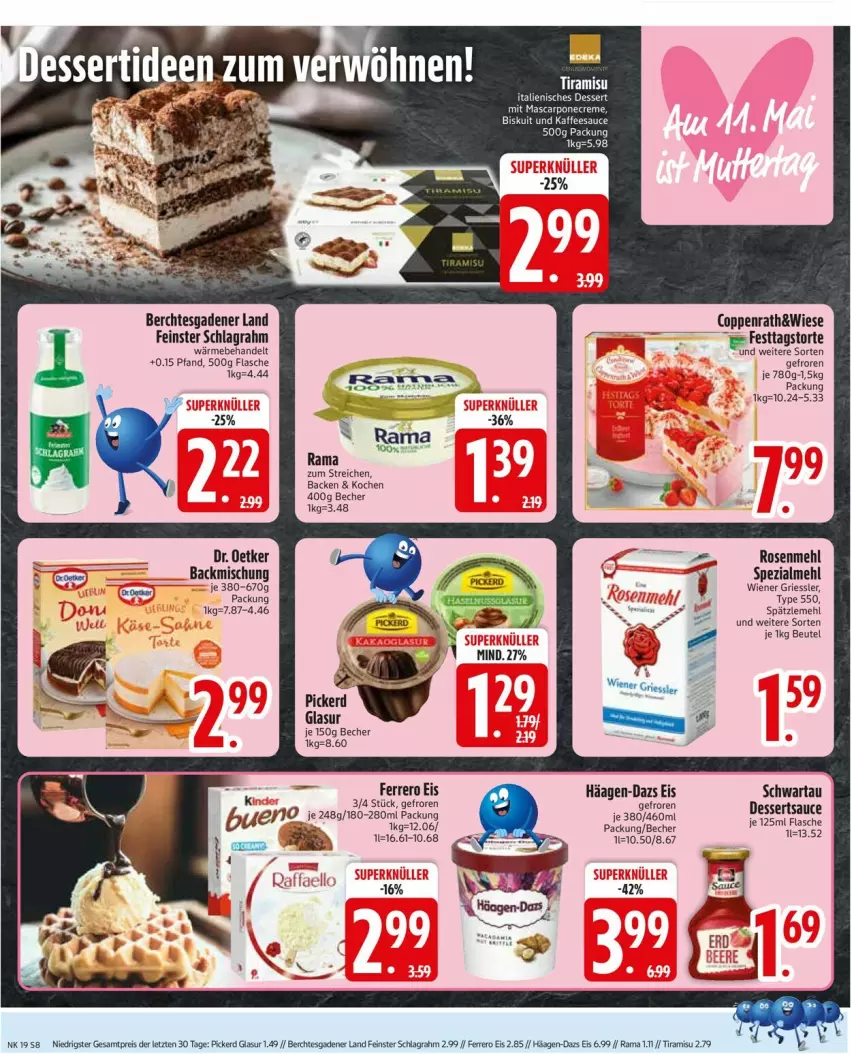 Aktueller Prospekt Edeka - Prospekte - von 05.05 bis 10.05.2025 - strona 10 - produkty: backmischung, Becher, beutel, coppenrath, dessert, desserts, dessertsauce, Dr. Oetker, eis, ferrero, flasche, häagen-dazs, mehl, rama, rosen, Rosenmehl, sauce, schlagrahm, Schwartau, Spätzlemehl, Spezi, Ti, tiramisu, torte, wiener, Yo, ZTE