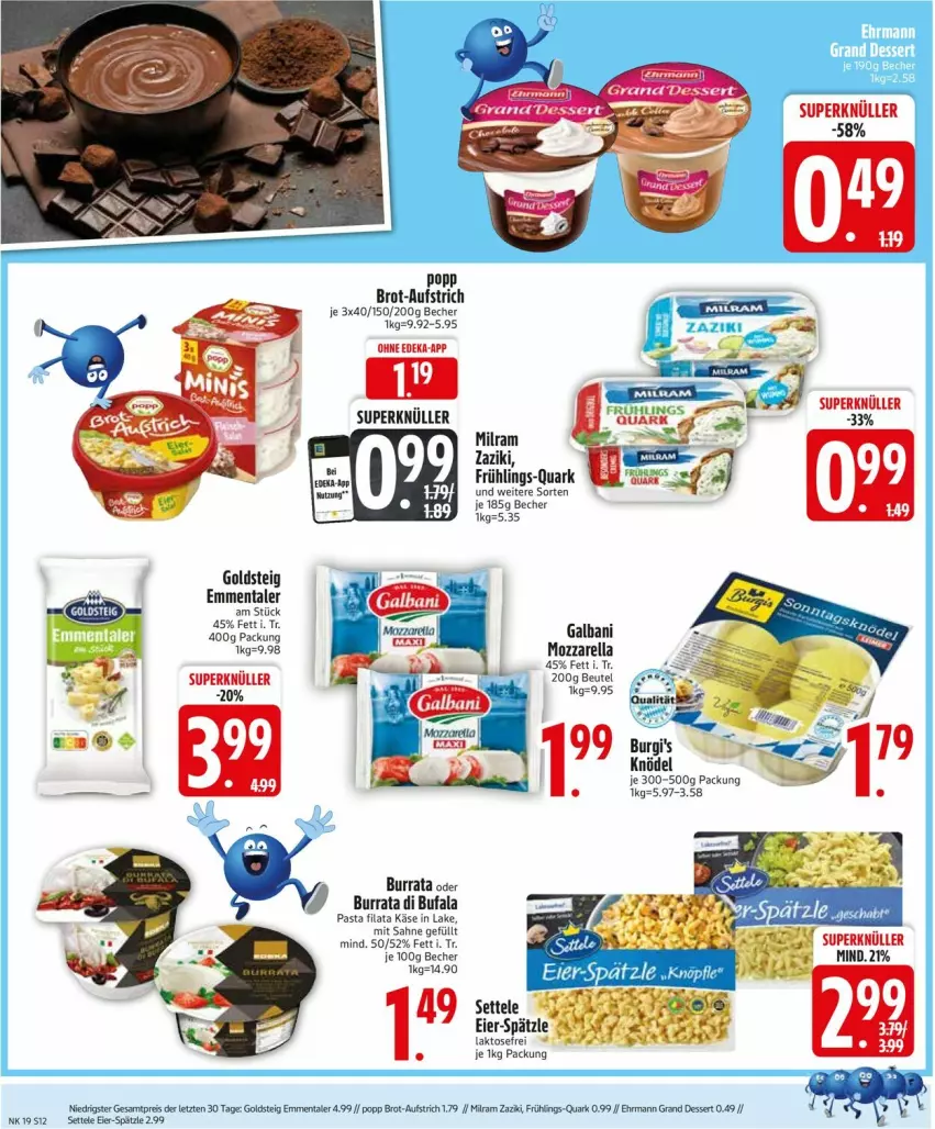 Aktueller Prospekt Edeka - Prospekte - von 05.05 bis 10.05.2025 - strona 14 - produkty: aufstrich, Becher, brot, Burrata, deka, dessert, di bufala, ehrmann, Ehrmann Grand Dessert, eier, eis, emmentaler, galbani, goldsteig, Käse, Knödel, milram, mozzarella, pasta, Popp, quark, reis, rel, sahne, settele, zaziki, ZTE