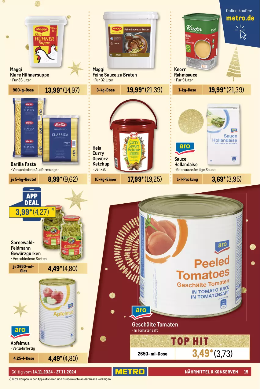 Aktueller Prospekt Metro - GastroJournal - von 14.11 bis 27.11.2024 - strona 15 - produkty: apfel, apfelmus, auto, barilla, beutel, braten, braun, coupon, curry, Dr. Oetker, eimer, eis, flasche, gewürz, Gewürzgurke, gewürzgurken, gurke, gurken, Hela, hollandaise, hühner, Hühnersuppe, ketchup, knorr, Konserven, leimer, LG, maggi, mehl, Metro, Paniermehl, pasta, rapsöl, Rauch, reines rapsöl, reis, rohrzucker, sac, saft, sahne, sahnesteif, salat, salatkrönung, sauce, sauce hollandaise, Semmel, Semmelbrösel, suppe, Ti, tisch, tomate, tomaten, Tomatensaft, type 405, weizenmehl, zucker