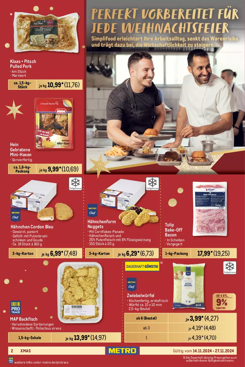 Aktueller Prospekt Metro - GastroJournal - von 14.11 bis 27.11.2024 - strona 2 - produkty: auer, axe, backfisch, bacon, beutel, braten, champignon, champignons, cordon bleu, decke, eimer, eis, fisch, flakes, fleisch, gewürz, gouda, Hähnchenfleisch, Haxe, kartoffel, küche, Küchen, kuchen, Küchenhelfer, Metro, nuggets, paprika, Pulled Pork, pute, putenbrust, Putenfleisch, Radicchio, reifen, reis, salat, Schal, Schale, schinken, schnitten, sim, Ti, tiramisu, tulip, Vegeta, würfel, xmas, zwiebel