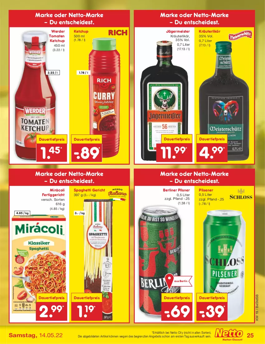 Aktueller Prospekt Netto Marken-Discount - Filial-Angebote - von 09.05 bis 14.05.2022 - strona 25 - produkty: angebot, auer, berliner, dauertiefpreis, eis, erde, fertiggericht, Germ, jägermeister, ketchup, kräuter, kräuterlikör, likör, Meister, Mirácoli, pils, pilsener, pilsner, reis, spaghetti, Ti, tiefpreis, tomate, tomaten, tomaten ketchup, ZTE