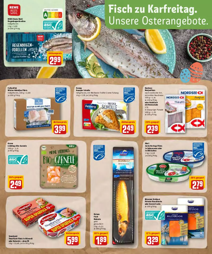 Aktueller Prospekt Rewe - REWE Ihr Kaufpark - von 11.04 bis 16.04.2022 - strona 3 - produkty: aktionspreis, angebot, angebote, backfisch, bio, creme, eis, elle, feinkost, femeg, filet, filets, fisch, followfish, forelle, Graved Lachs, hering, Herings, in olivenöl, krone, lachs, Makrele, matjes, Matjesfilet, matjesfilets, merl, natur, natura, Nordsee, olive, oliven, olivenöl, Rauch, reis, rel, remoulade, rewe beste wahl, ring, sahne, sauce, saupiquet, scholl, thunfisch, Ti, Trüffel, wein, Weißwein, weißwein-