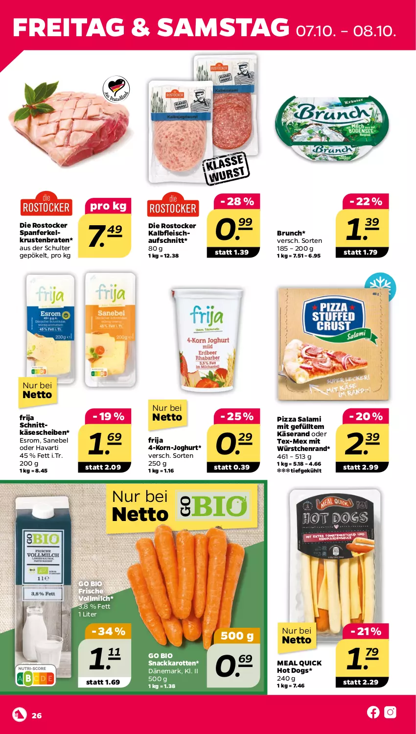 Aktueller Prospekt Netto - Woche 40 - von 04.10 bis 08.10.2022 - strona 26 - produkty: aufschnitt, bio, braten, eis, esrom, fleisch, hot dog, joghur, joghurt, Kalbfleisch, karotten, Käse, käsescheiben, korn, krustenbraten, milch, mit würstchen, pizza, Rostocker, salami, schnittkäse, schnittkäsescheiben, snack, Ti, vollmilch, würstchen