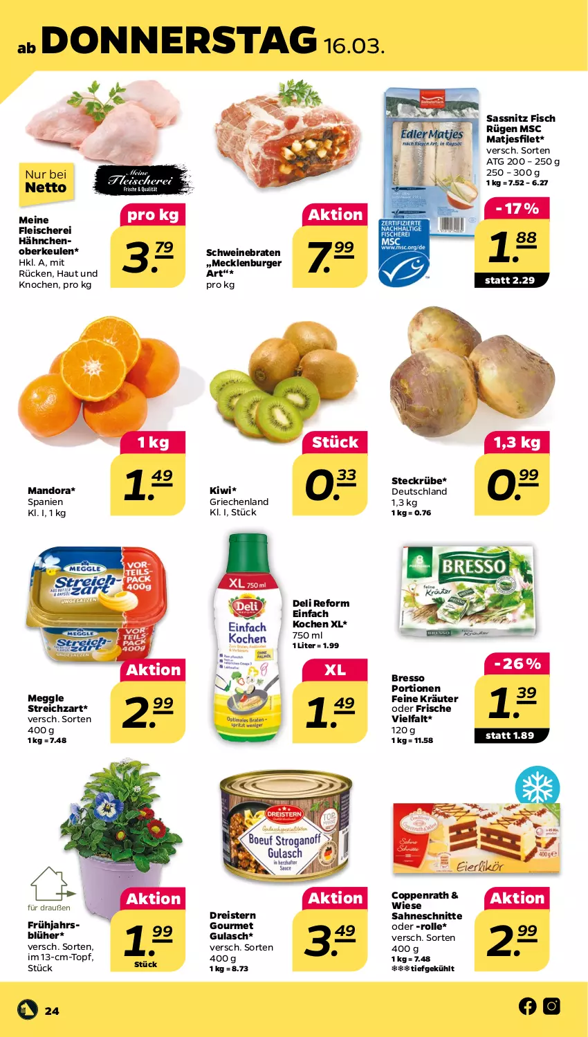 Aktueller Prospekt Netto - Woche 11 - von 13.03 bis 18.03.2023 - strona 24 - produkty: braten, bresso, burger, coppenrath, deli reform, dreistern, eis, filet, fisch, fleisch, Fleischerei, gulasch, kiwi, kräuter, Mandora, matjes, Matjesfilet, meggle, reis, sahne, Schere, schwein, schweine, schweinebraten, Streichzart, Ti, topf, wein, weine