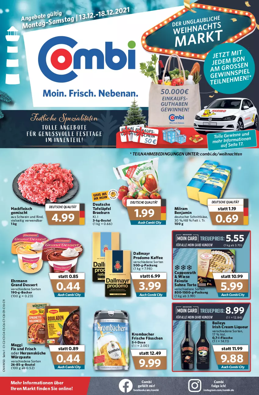 Aktueller Prospekt Combi - Prospekte - von 13.12 bis 18.12.2021 - strona 1 - produkty: baileys, Becher, beutel, coppenrath, dallmayr, dallmayr prodomo, dessert, deutscher schnittkäse, ehrmann, Ehrmann Grand Dessert, eis, flasche, fleisch, hackfleisch, hackfleisch gemischt, irish cream, kaffee, Käse, krombache, krombacher, küche, LG, liqueur, maggi, maggi fix, milram, prodomo, reis, rind, rwe, sahne, schnittkäse, schwein, schwein und rind, Spezi, tafeläpfel, Ti, torte, weihnachten, wein