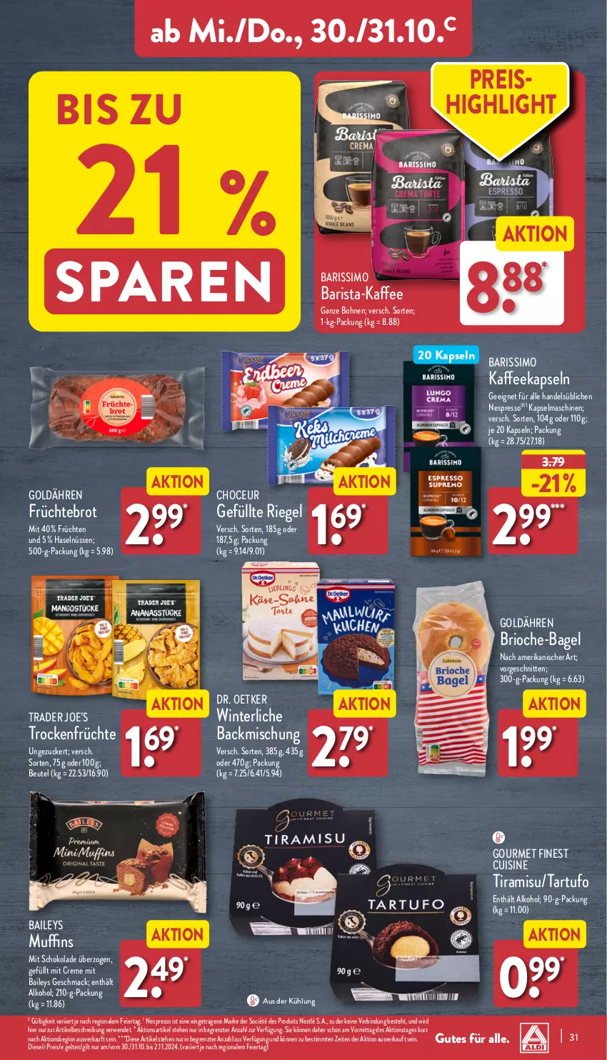 Aktueller Prospekt Aldi Nord - Von Montag - von 28.10 bis 02.11.2024 - strona 31 - produkty: alkohol, backmischung, Bagel, baileys, beutel, bohne, bohnen, brot, creme, Dr. Oetker, eier, eis, espresso, früchte, früchten, gin, kaffee, kaffee ganze bohnen, kaffeekapseln, Kapselmaschine, mac, Muffin, muffins, nespresso, nestlé, reis, riegel, rwe, schnitten, schoko, schokolade, sim, Tartufo, Ti, tiramisu, Trockenfrüchte, ZTE, zucker