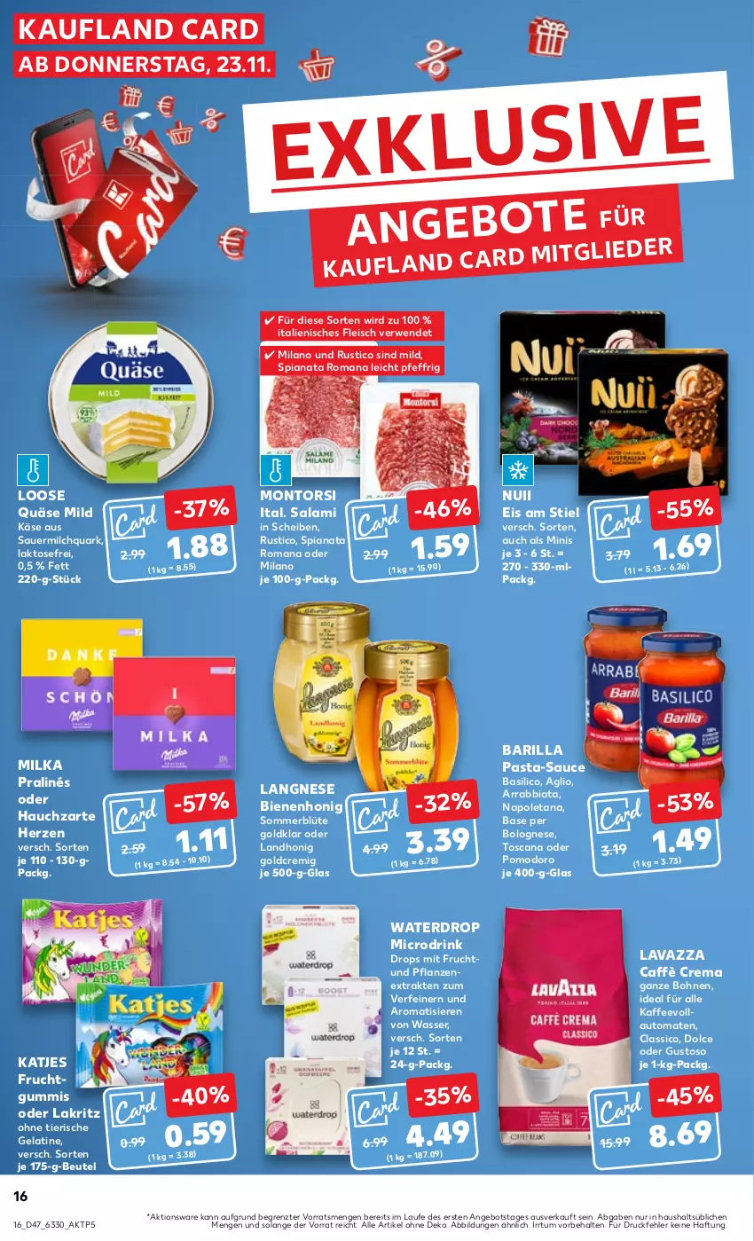 Aktueller Prospekt Kaufland - Prospekt - von 23.11 bis 29.11.2023 - strona 16 - produkty: angebot, arrabbiata, auer, auto, barilla, basilico, beutel, Blüte, bohne, bohnen, bolognese, caffè crema, classico, drink, eis, fleisch, frucht, fruchtgummi, fruchtgummis, gelatine, honig, kaffee, kaffeevollautomat, kaffeevollautomaten, Käse, katjes, Lakritz, langnese, lavazza, Loose, milch, milka, mit frucht, montorsi, nuii, oder lakritz, pasta, pasta-sauce, pflanze, pflanzen, quark, quäse, rwe, salami, sauce, Ti, tomate, tomaten, vollautomaten, wasser, ZTE