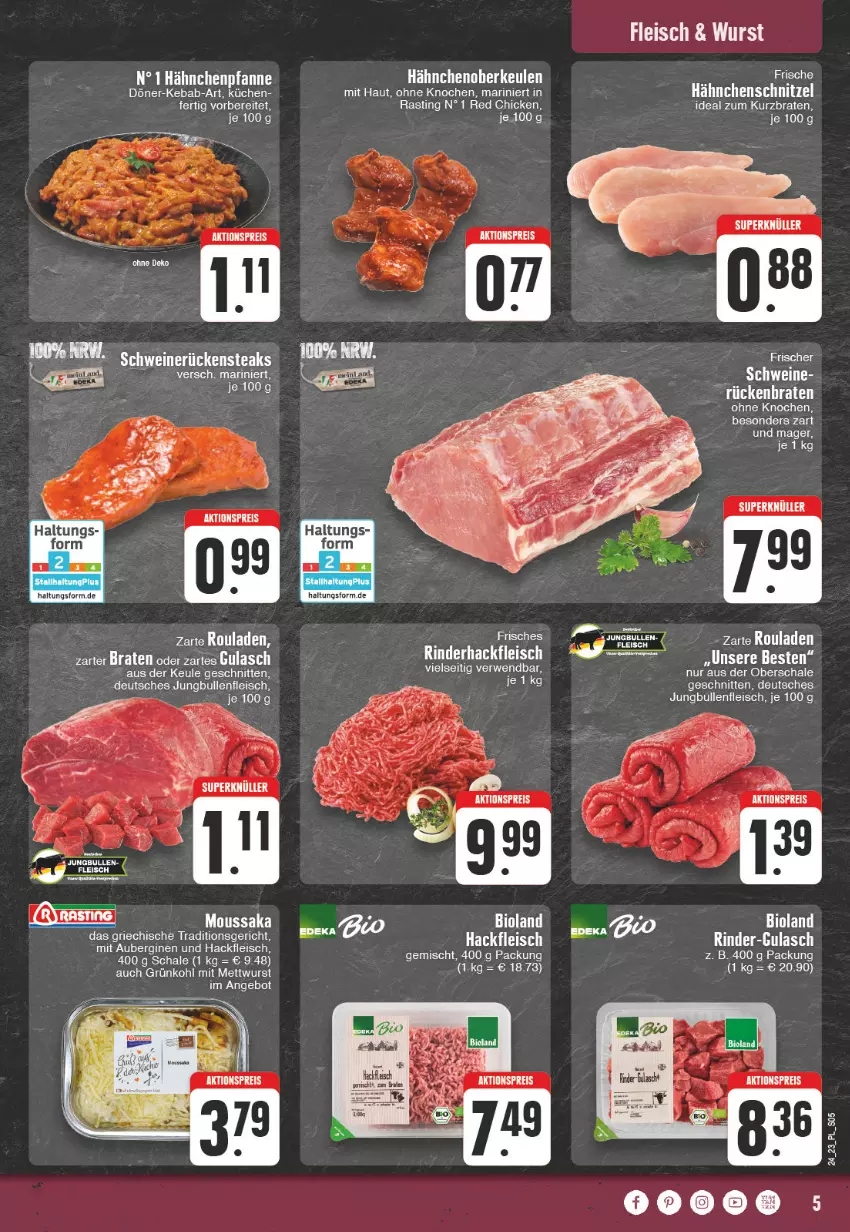 Aktueller Prospekt E Center - Angebote der Woche - von 12.06 bis 17.06.2023 - strona 5 - produkty: aktionspreis, angebot, asti, aubergine, auberginen, bio, bioland, braten, eis, fleisch, Frische Hähnchen, gin, gulasch, hackfleisch, hackfleisch gemischt, Hähnchenschnitzel, jungbullen, küche, Küchen, Mett, mettwurst, Moussaka, pfanne, reis, rind, rinder, rinderhackfleisch, rouladen, Rückenbraten, Rückensteak, rückensteaks, rwe, Schal, Schale, schnitten, schnitzel, schwein, schweine, schweinerücken, steak, steaks, Ti, wein, weine, wurst