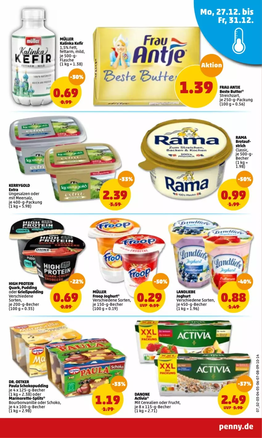 Aktueller Prospekt Penny - Prospekte - von 27.12.2022 bis 01.01.2023 - strona 7 - produkty: activia, Becher, beste butter, bourbon, bourbonvanille, brot, butter, cerealien, danone, Dr. Oetker, flasche, froop, frucht, Grießpudding, je 250-g-packung, joghur, joghurt, Kefir, kerrygold, kerrygold extra, landliebe, mac, marmorette, meersalz, Müller, Paula, pudding, quark, rama, salz, schoko, Streichzart, Ti, vanille