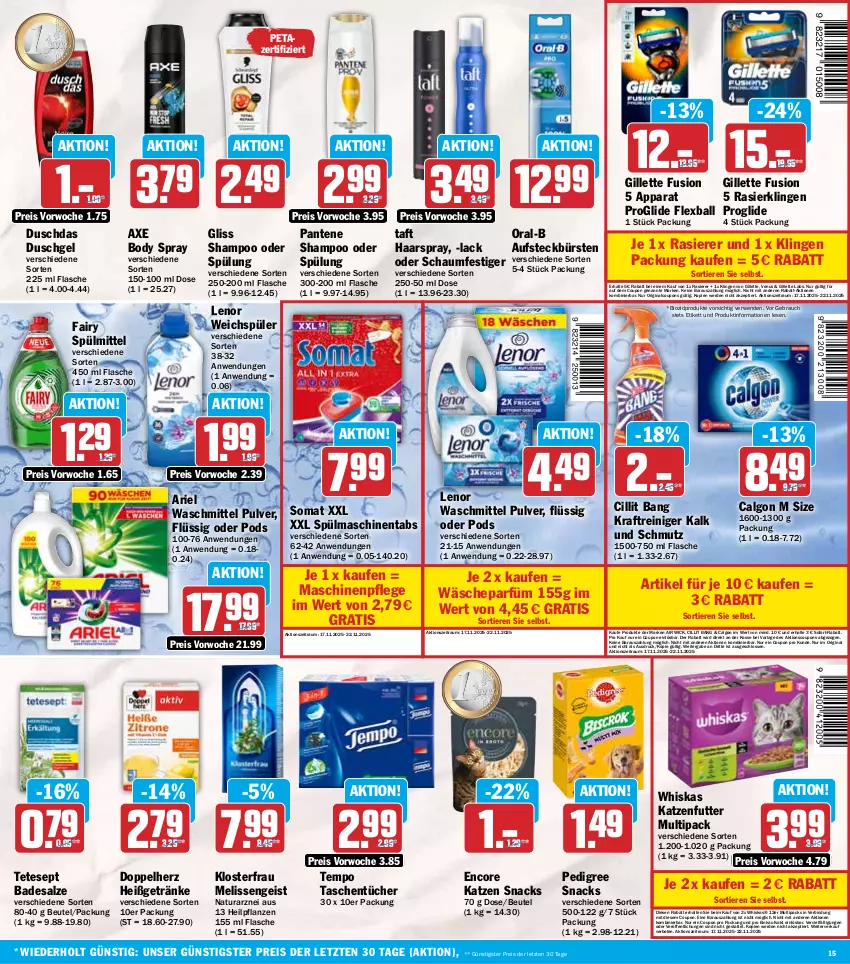 Aktueller Prospekt Hit - Wochenprospekt - von 17.11 bis 22.11.2025 - strona 15 - produkty: Air Wick, ariel, ariel waschmittel, aufsteckbürsten, axe, Bad, ball, beutel, bio, biozidprodukte, body, bürste, bürsten, calgon, Cillit, cillit bang, coupon, coupons, doppelherz, duschdas, duschgel, eis, erde, fairy, flasche, getränk, getränke, gillette, gin, gliss, haarspray, katzenfutter, kraft, lack, lenor, lenor waschmittel, lenor weichspüler, LG, natur, natura, oder schaumfestiger, oral-b, pantene, pedigree, pflanze, pflanzen, Pods, rasierer, Rasierklinge, rasierklingen, Rauch, reiniger, reis, rwe, salz, schaumfestiger, shampoo, shampoo oder spülung, snack, snacks, sofort-rabatt, somat, spülmaschinen, spülmaschinentabs, spülmittel, spülung, Taft, Tasche, taschen, taschentücher, Tempo, Ti, Tiere, tücher, venus, wäscheparfüm, waschmittel, weichspüler, whiskas, WICK, ZTE