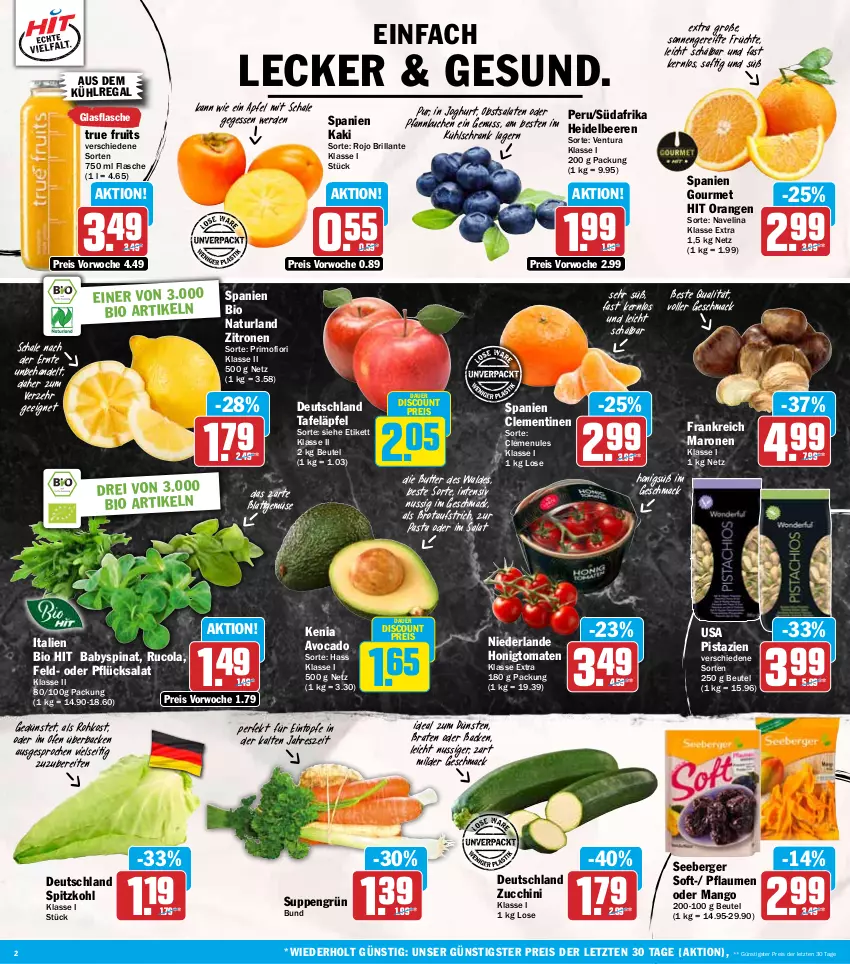 Aktueller Prospekt Hit - Wochenprospekt - von 17.11 bis 22.11.2025 - strona 2 - produkty: apfel, auer, aufstrich, aus dem kühlregal, avocado, Babyspinat, beere, beeren, Berger, beutel, bio, bio hit, braten, brot, brotaufstrich, butter, clementinen, cola, discount, eintöpfe, eis, erde, flasche, früchte, glasflasche, heidelbeere, heidelbeeren, honig, Honigtomaten, joghur, joghurt, Kaki, kuchen, kühlregal, kühlschrank, mac, mango, natur, naturland, navelina, nuss, obst, Ofen, orange, orangen, pasta, Pfannkuchen, pflaume, pflaumen, pistazien, regal, reis, rucola, saft, salat, salate, Schal, Schale, Schrank, seeberger, spinat, spitzkohl, suppe, suppen, tafeläpfel, Ti, tomate, tomaten, true fruits, zitrone, zitronen, ZTE, zucchini