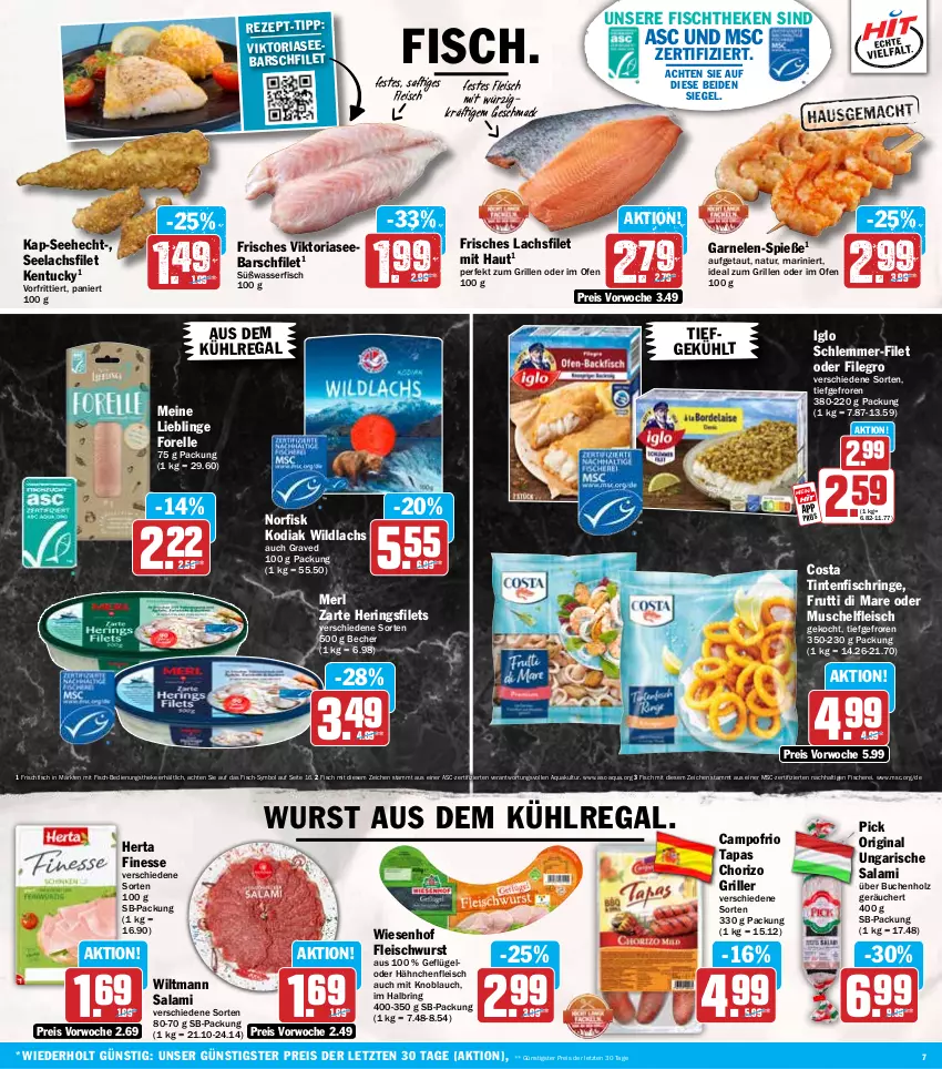 Aktueller Prospekt Hit - Wochenprospekt - von 21.07 bis 26.07.2025 - strona 7 - produkty: aqua, aus dem kühlregal, Becher, buch, campofrio, chorizo, eis, elle, filegro, filet, filets, finesse, fisch, fische, Fischer, fischtheke, fleisch, fleischwurst, forelle, frischfisch, frutti di mare, garnelen, Garnelen-Spieße, Geflügel, gin, grill, Hähnchenfleisch, hering, Herings, heringsfilets, herta, herta finesse, Holz, ideal zum grillen, iglo, knoblauch, kühlregal, lachs, lachsfilet, mac, merl, mit knoblauch, natur, Ofen, regal, reis, rel, Ria, ring, saft, salami, Schere, schlemmer-filet, seelachsfilet, Tapas, Ti, Tintenfischringe, tuc, Ungarische Salami, wasser, wiesenhof, Wild, wildlachs, wiltmann, wurst, ZTE