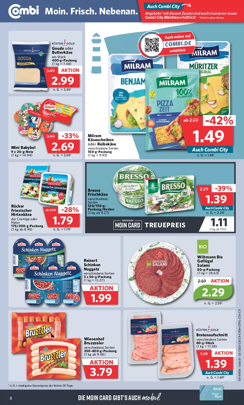 Aktueller Prospekt Combi - Prospekte - von 21.08 bis 26.08.2023 - strona 8 - produkty: angebot, angebote, aufschnitt, babybel, Becher, bio, braten, bratenaufschnitt, bresso, butter, butterkäse, eis, friesischer hirtenkäse, frischkäse, Geflügel, gouda, hirtenkäse, Käse, käsescheiben, milram, mini babybel, natur, Reibekäse, reinert, reis, salami, schinken, Ti, wiesenhof, wiltmann, ZTE