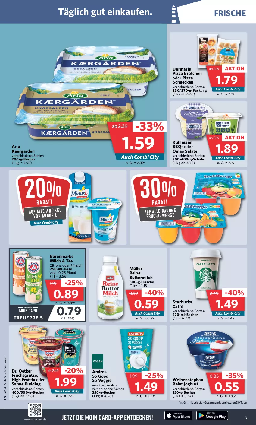 Aktueller Prospekt Combi - Prospekte - von 21.08 bis 26.08.2023 - strona 9 - produkty: arla, bärenmarke, Becher, brötchen, butter, buttermilch, danone, danone fruchtzwerge, decke, Dr. Oetker, eis, flasche, frucht, fruchtgrütze, fruchtzwerge, grütze, joghur, joghurt, kokos, kokosmilch, kühlmann, LG, milch, Müller, pfirsich, pizza, pudding, rahmjoghurt, reis, sahne, salat, salate, Schal, Schale, starbucks, tee, Ti, veggie, weihenstephan, zitrone, ZTE