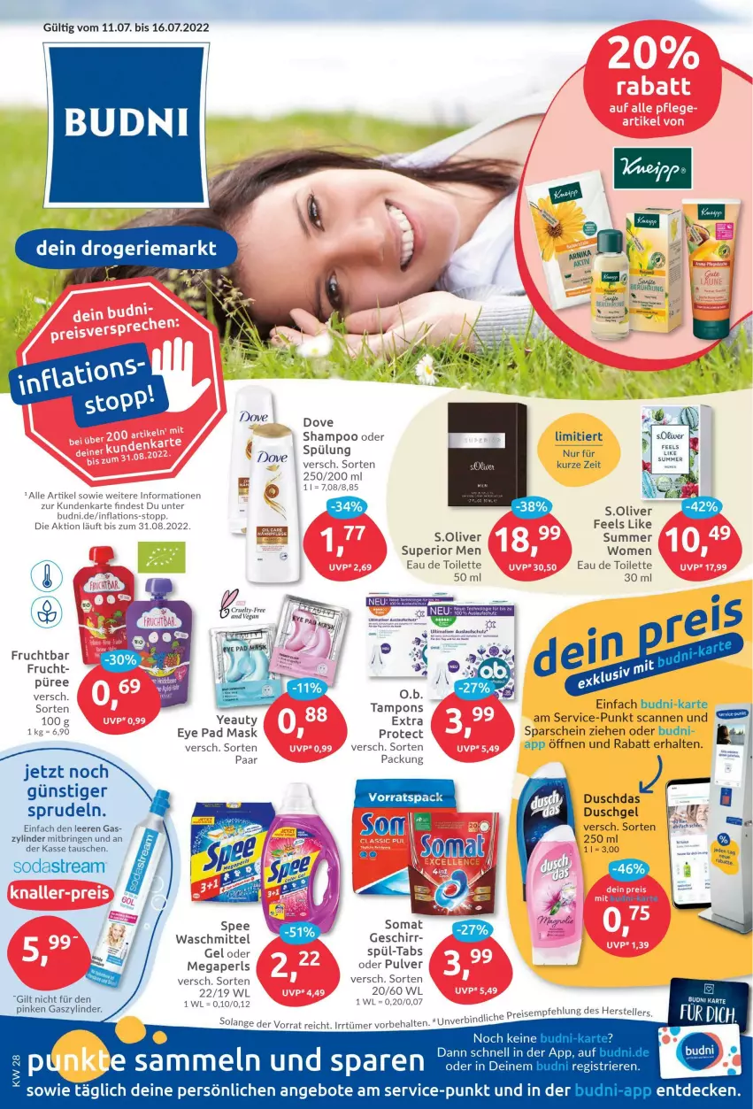 Aktueller Prospekt Budni - Prospekte - von 11.07 bis 16.07.2022 - strona 1 - produkty: angebot, angebote, decke, dove, duschdas, duschgel, eau de toilette, eau de toilette 30 ml, eau de toilette 50 ml, eis, elle, frucht, geschirr, megaperls, olive, püree, reis, ring, s.oliver, shampoo, shampoo oder spülung, Soda, sodastream, somat, Sprudel, spülung, Tampon, tampons, teller, Ti, waschmittel