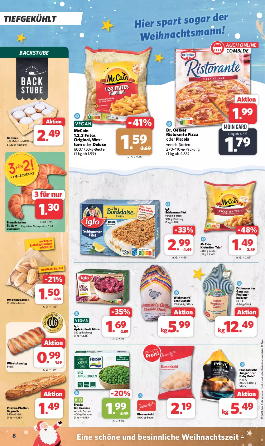 Aktueller Prospekt Combi - Prospekte - von 18.12 bis 23.12.2023 - strona 8 - produkty: apfel, baguette, berliner, beutel, bio, bio gemüse, blume, blumen, blumenkohl, brötchen, butter, cola, Croissant, Dr. Oetker, eis, ente, filet, frosta, frucht, gin, iglo, Kette, Kroketten, mars, mccain, pfeffer, pizza, pute, reis, ristorante, ristorante pizza, rotkohl, schlemmerfilet, stube, Ti, weizenbrötchen, würstchen, ZTE